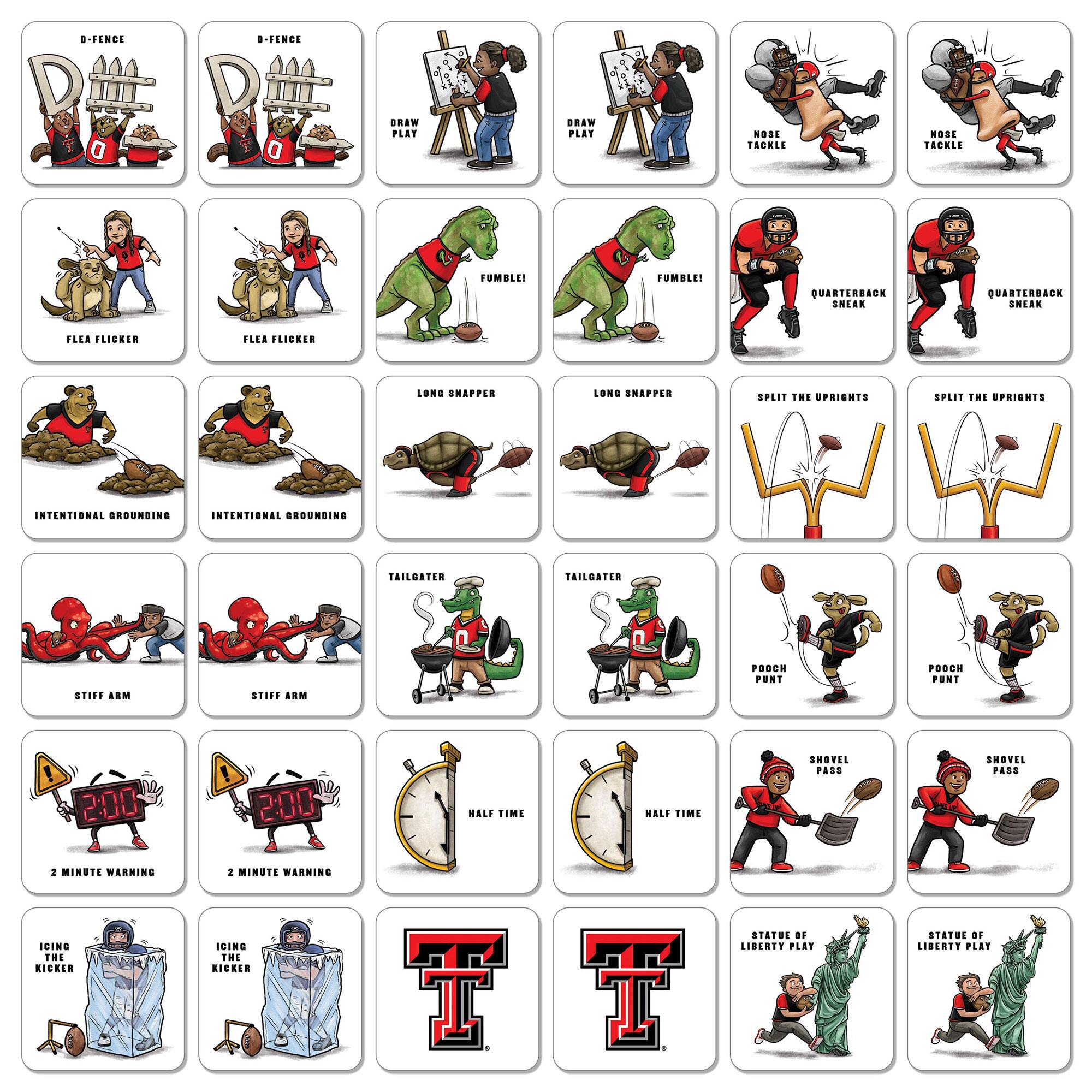 - D-FENCE
- DRAW PLAY
- NOSE TACKLE
- FUMBLE!
- FLEA FLICKER
- LONG SNAPPER
- INTENTIONAL GROUNDING
- STIFF ARM
- 2 MINUTE WARNING
- HALF TIME
- ICING THE KICKER
- POACH PUNT
- SHOVEL PASS
- STATUE OF LIBERTY PLAY
- TAILGATER
- PUNT
- QUARTERBACK SNEAK