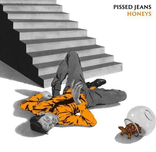 PISSED JEANS  
HONEYS