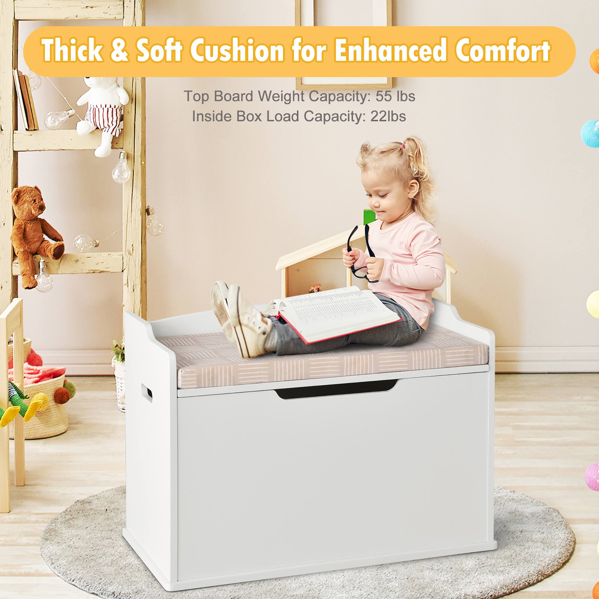 Thick & Soft Cushion for Enhanced Comfort

Top Board Weight Capacity: 55 lbs

Inside Box Load Capacity: 22 lbs
