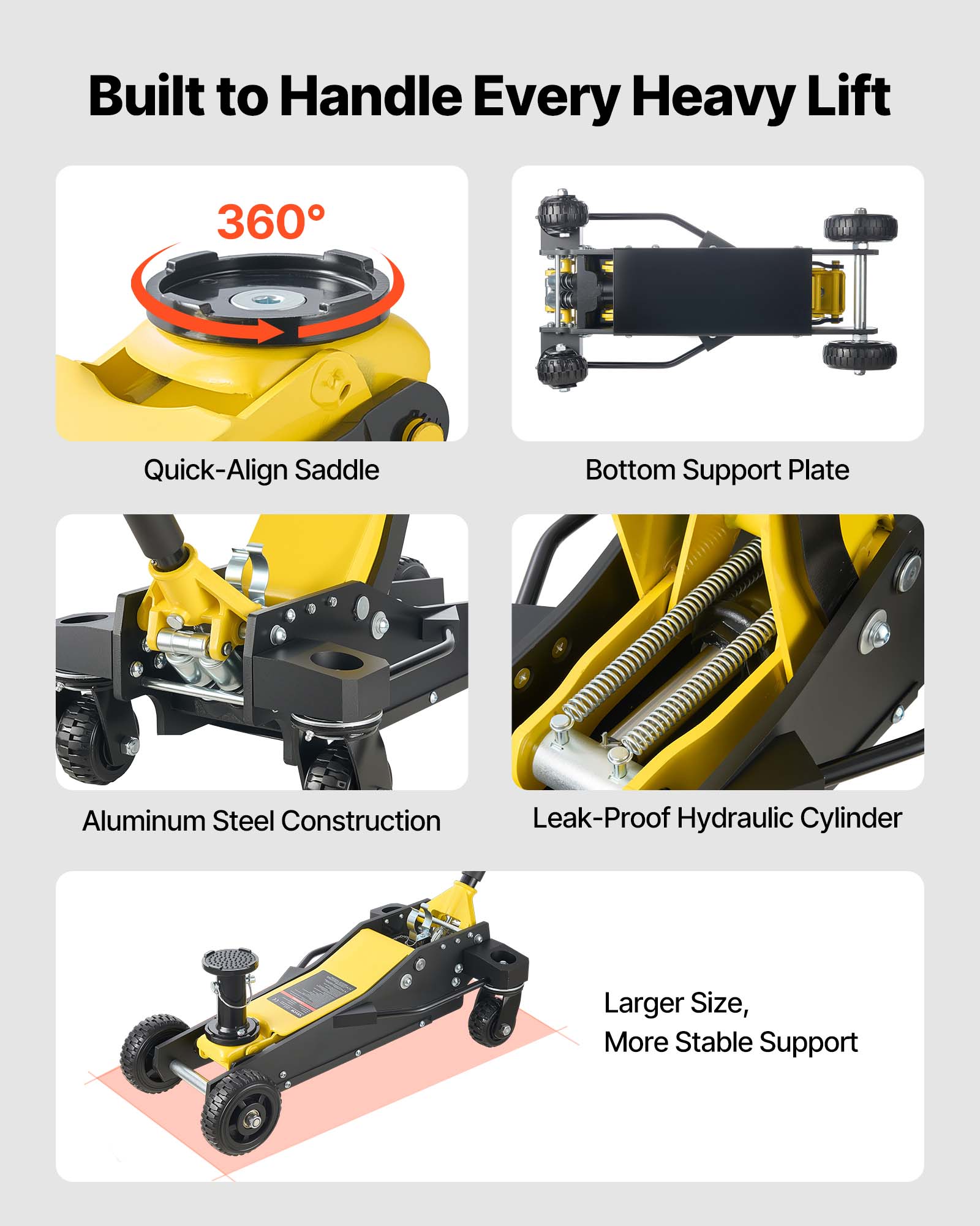 Built to Handle Every Heavy Lift

- 360° Quick-Align Saddle
- Bottom Support Plate
- Aluminum Steel Construction
- Leak-Proof Hydraulic Cylinder
- Larger Size, More Stable Support