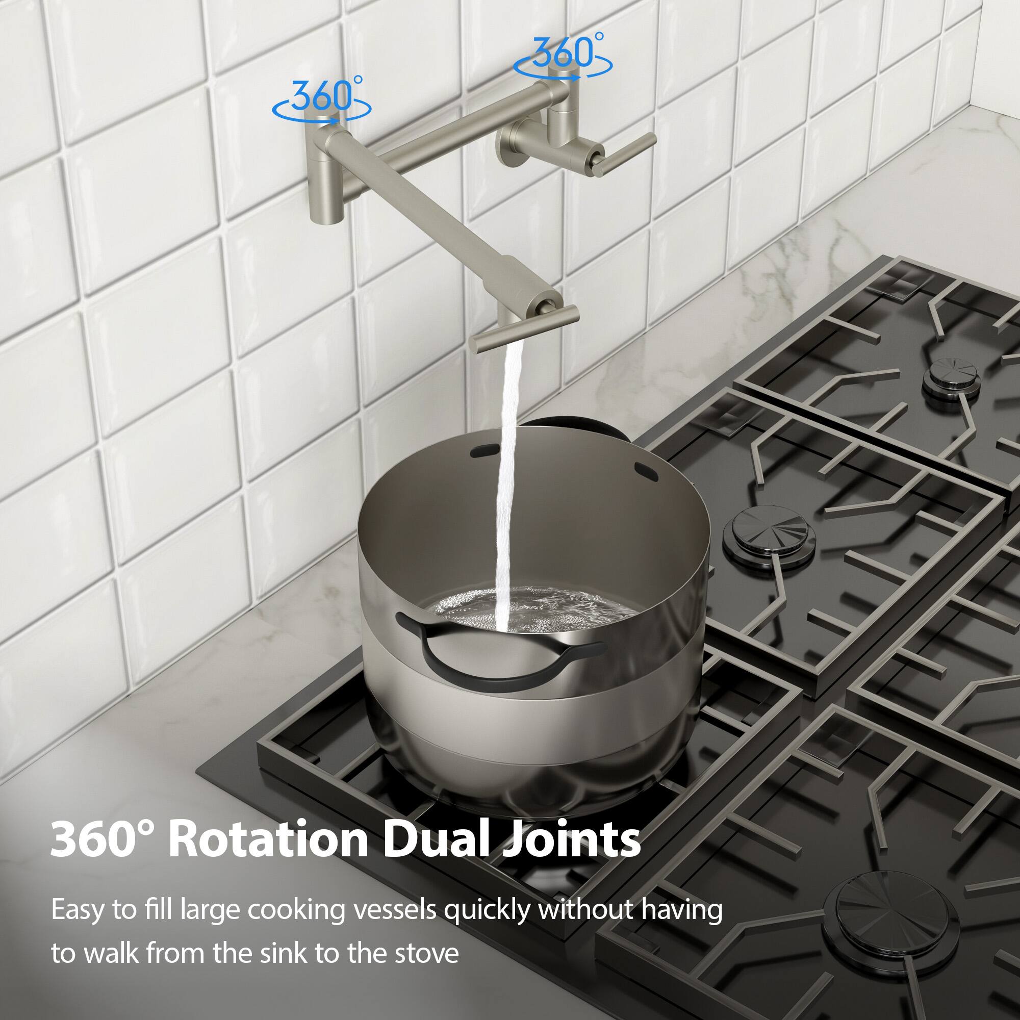 360° Rotation Dual Joints

Easy to fill large cooking vessels quickly without having to walk from the sink to the stove