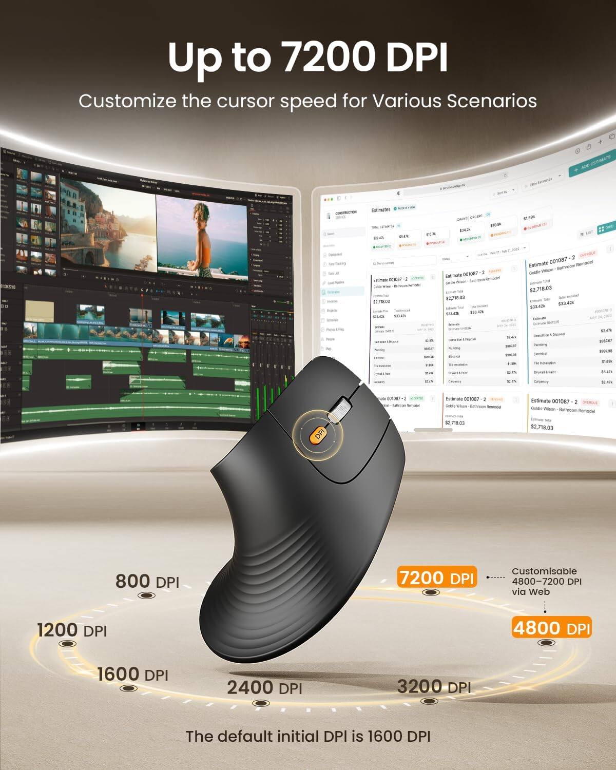 Up to 7200 DPI Customize the cursor speed for Various Scenarios

ADD ESTIMATE
CONSTRUCTION
Estimates 10% DOG ED 0.4%
nx
CHANGE depost  834.28 FACOSH3O TS
$1.39k

50kg - heuls
1-20000 0010057 1 $2.78,03  - - 1418 Social -
10 paran 100% VITA -
Estimate 001087 culde douse Salmoon $2,718.03 533-424 - FLIONS
12.4% SOSTIET SHIN 413 12:47
1 Estimate 001087 Ramadel - Bachroom Goldle $2,718.03 $33.42k $33.42k -  Descition Caperall $66.67 Pumbling $86.95 Fuelvical Instation (1.9k Signall Paint $3.47
manum