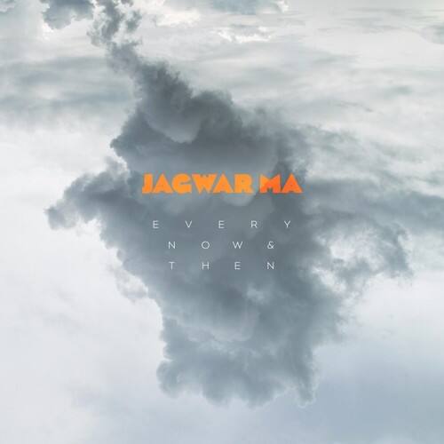 JAGWAR MA  
EVERY NOW & THEN