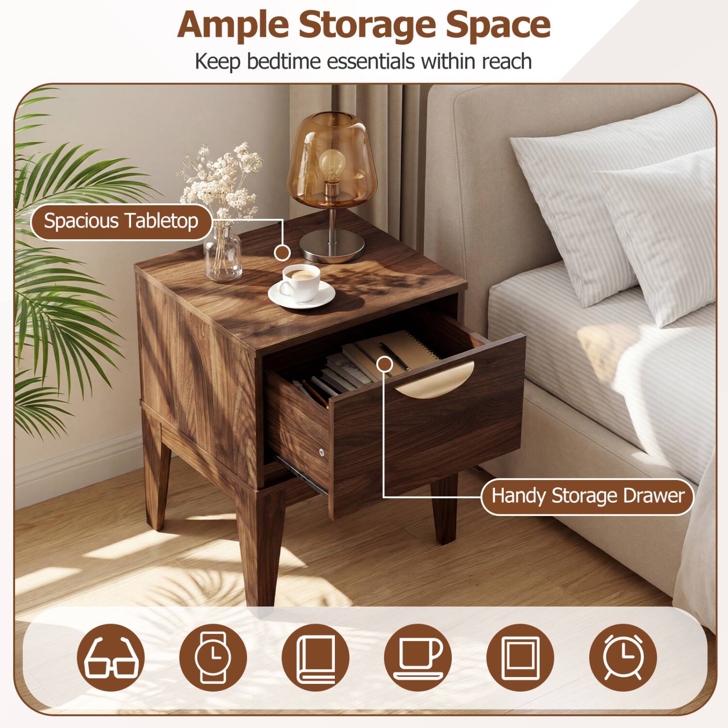 Ample Storage Space  
Keep bedtime essentials within reach

Spacious Tabletop  
Handy Storage Drawer