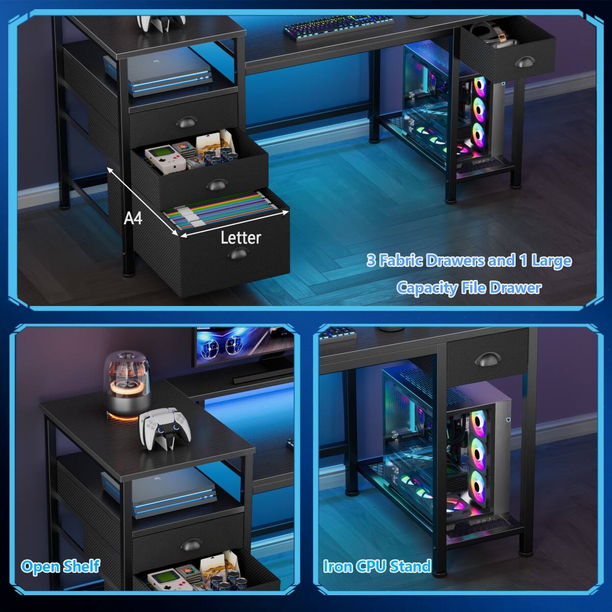 A4  
Letter  
3 Fabric Drawers and 1 Large Capacity File Drawer  
Open Shelf  
Iron CPU Stand