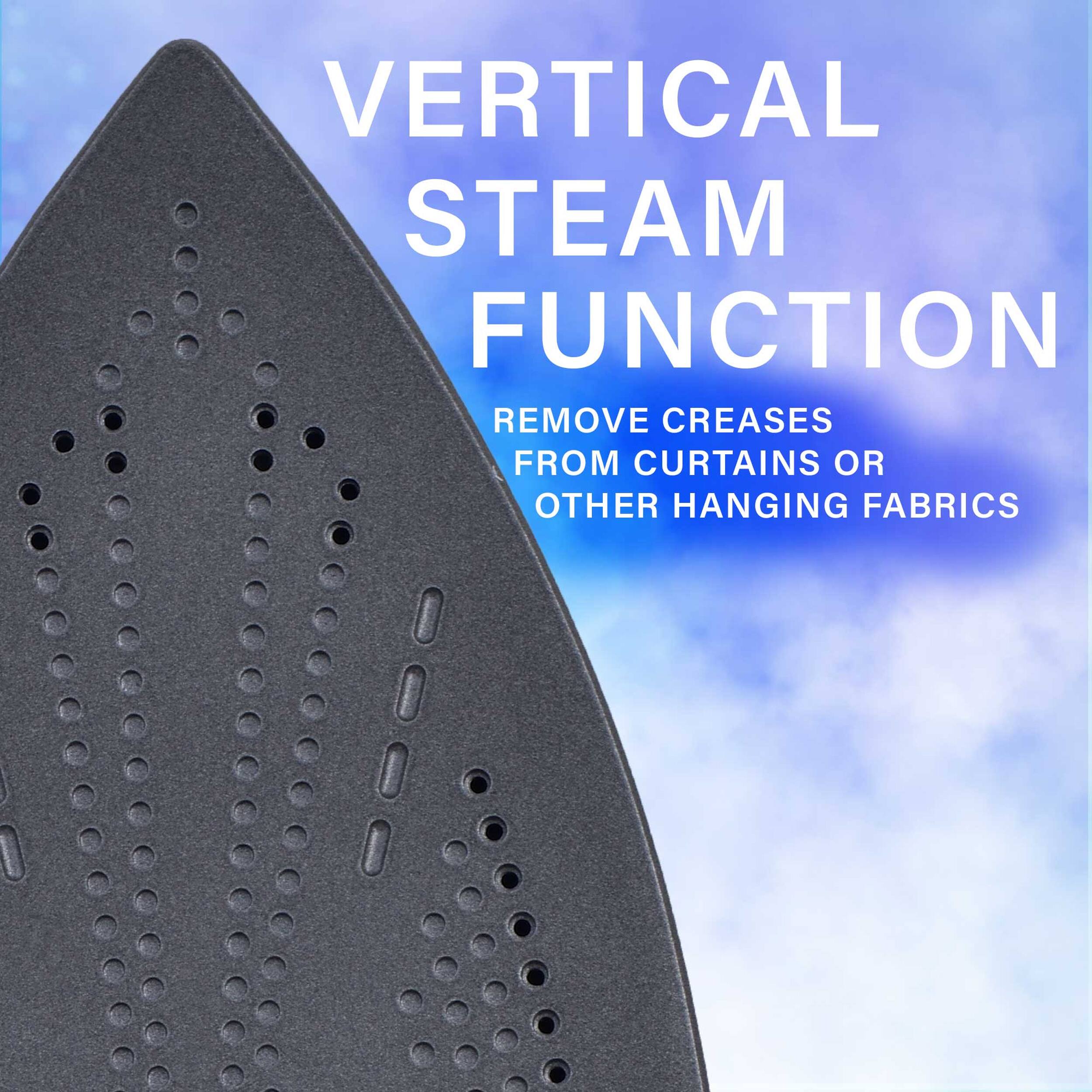 VERTICAL STEAM FUNCTION  
REMOVE CREASES FROM CURTAINS OR OTHER HANGING FABRICS