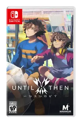 Until Then - Nintendo Switch