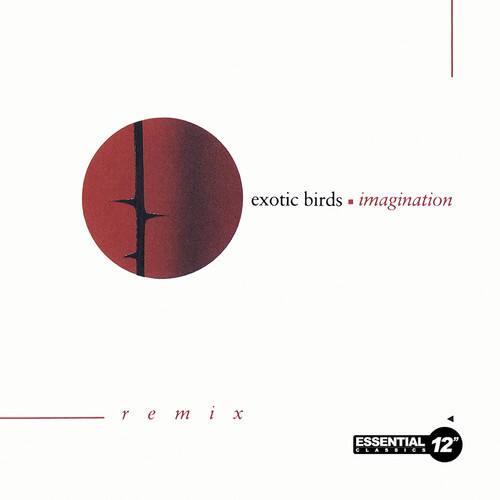 exotic birds • imagination  
remix  
ESSENTIAL 12" CLASSICS