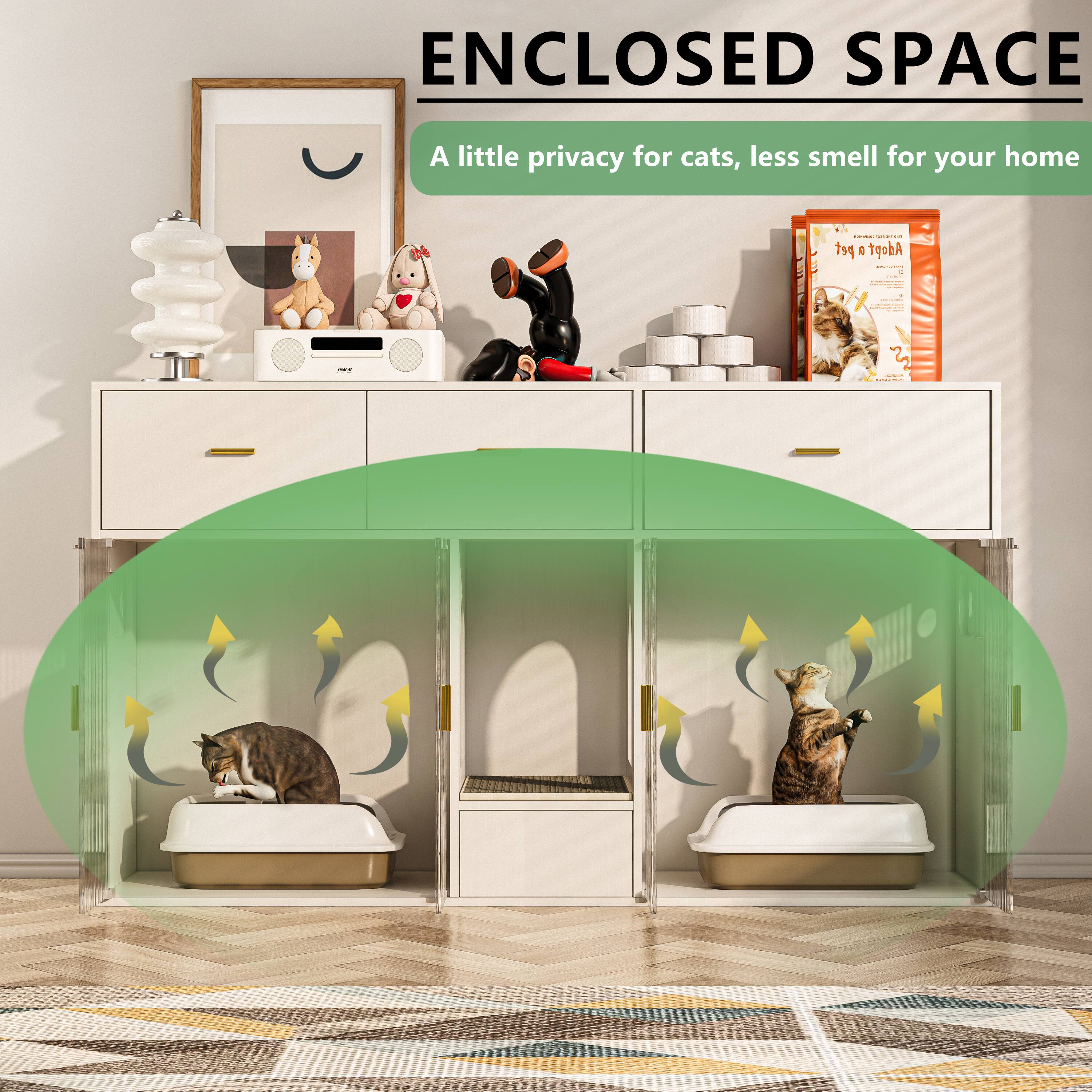 ENCLOSED SPACE  
A little privacy for cats, less smell for your home