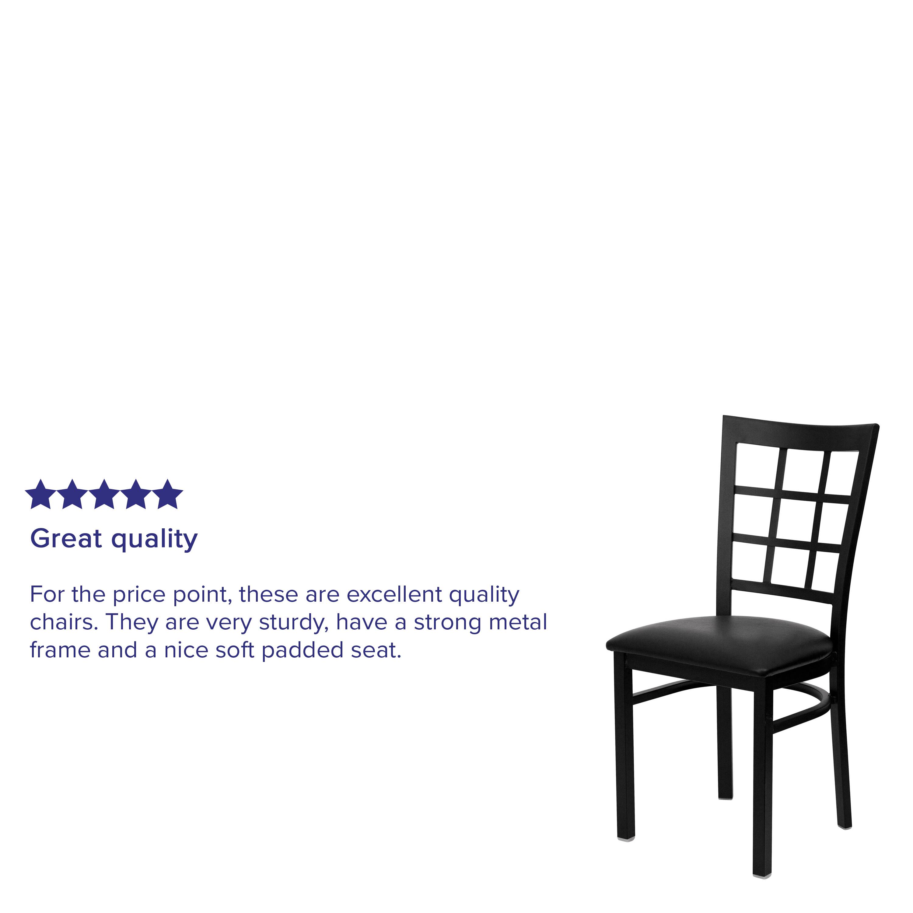 Great quality

For the price point, these are excellent quality chairs. They are very sturdy, have a strong metal frame and a nice soft padded seat.