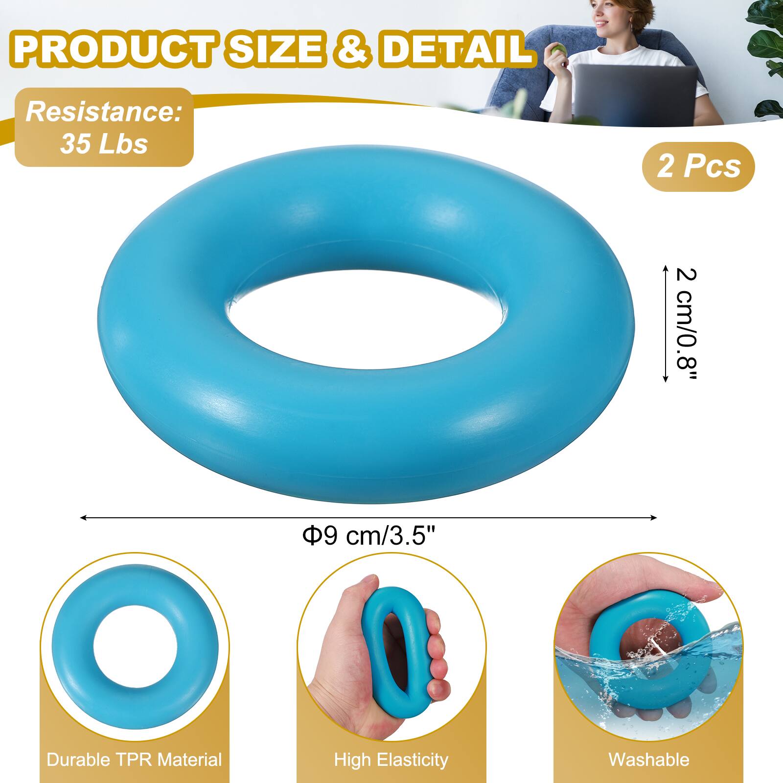 PRODUCT SIZE & DETAIL

Resistance: 35 Lbs

2 Pcs

9 cm/3.5" High Elasticity

2 cm/0.8" Washable

Durable TPR Material