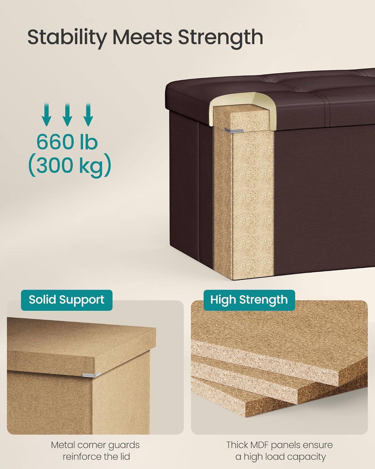 Stability Meets Strength

660 lb (300 kg)

Solid Support  
Metal corner guards reinforce the lid

High Strength  
Thick MDF panels ensure a high load capacity