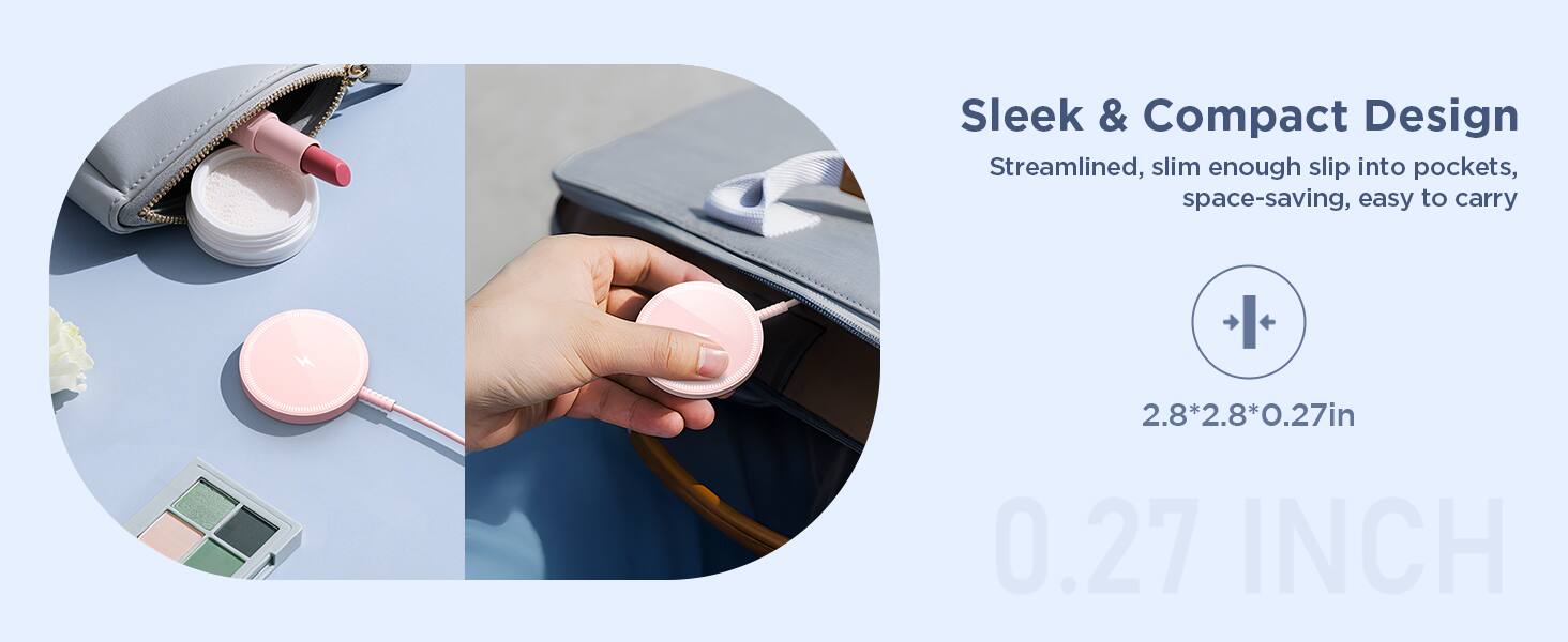 Sleek & Compact Design  
Streamlined, slim enough to slip into pockets, space-saving, easy to carry  

2.8*2.8*0.27in  

0.27 INCH