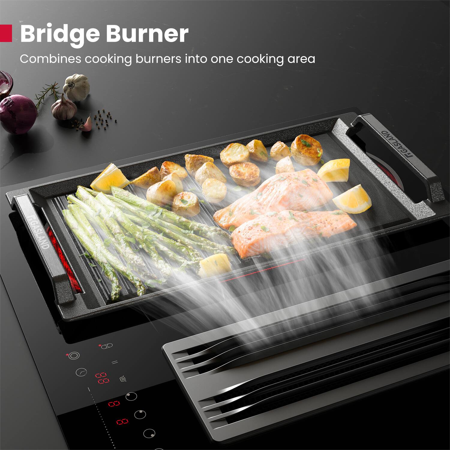 Bridge Burner  
Combines cooking burners into one cooking area  

GGASLAND  
RGASLAND