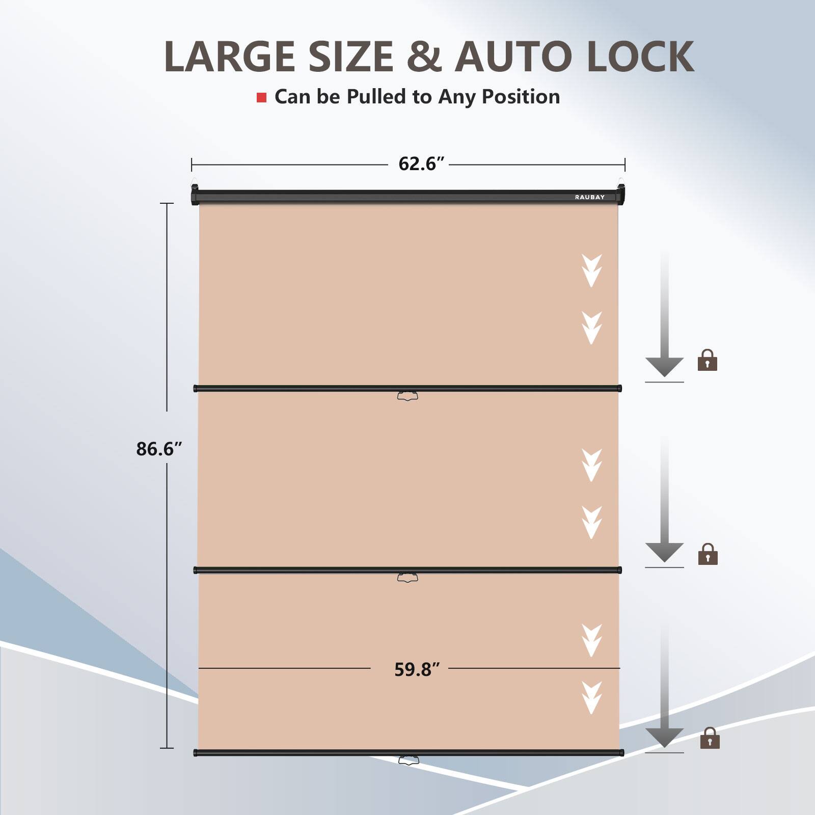 LARGE SIZE & AUTO LOCK  
Can be Pulled to Any Position  

62.6"  
86.6"  
59.8"
