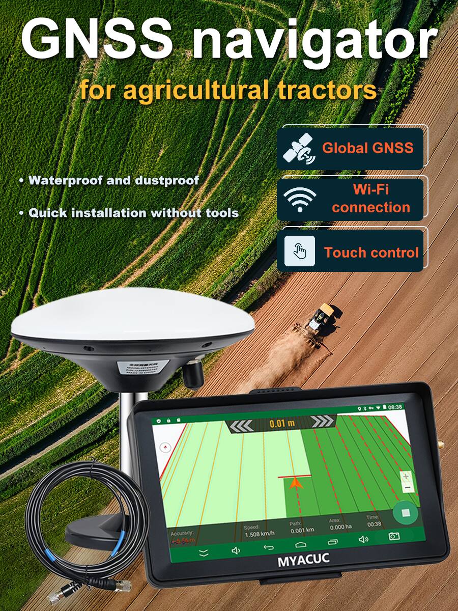 GNSS navigator for agricultural tractors

- Waterproof and dustproof
- Quick installation without tools
- Global GNSS
- Wi-Fi connection
- Touch control

Accuracy: 0.56m
Speed: 1,508 km/h
Path: 0.001 km
Area: 0.000 ha
Time: 00:38