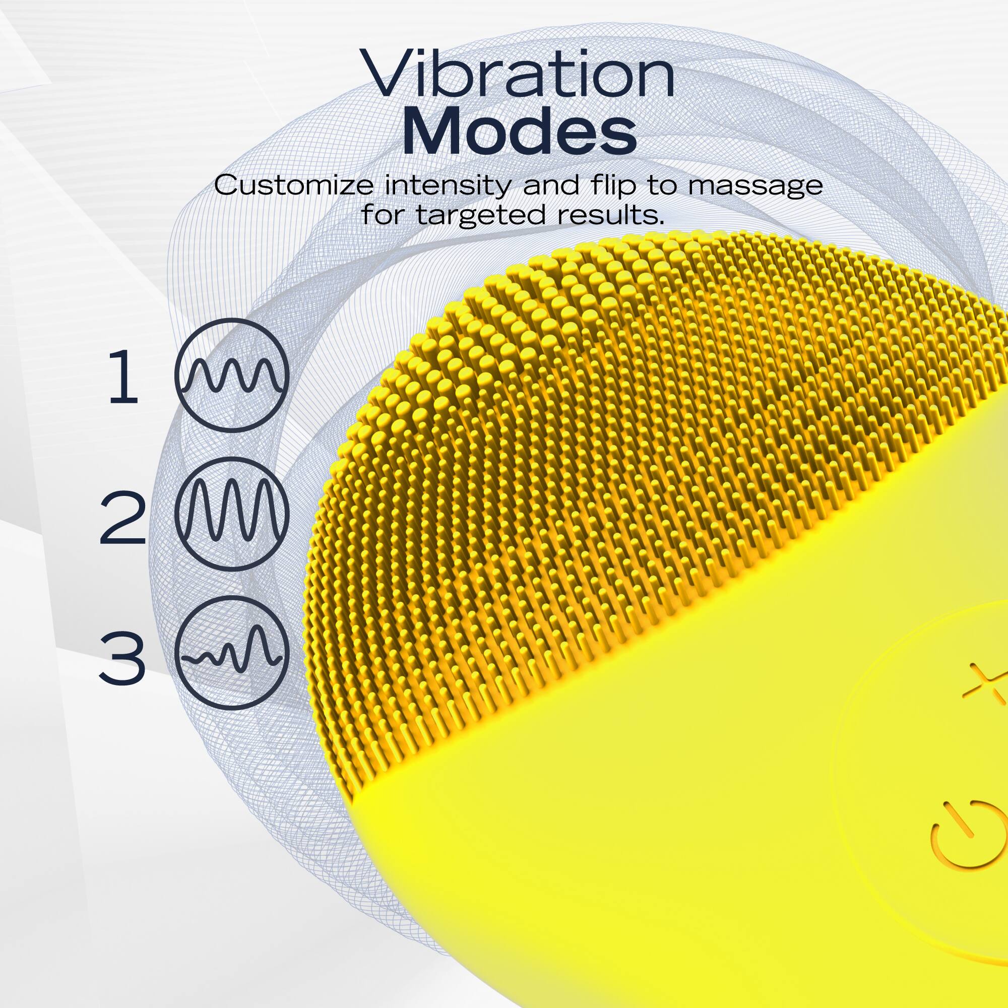 Vibration Modes  
Customize intensity and flip to massage for targeted results.  

1  
2  
3