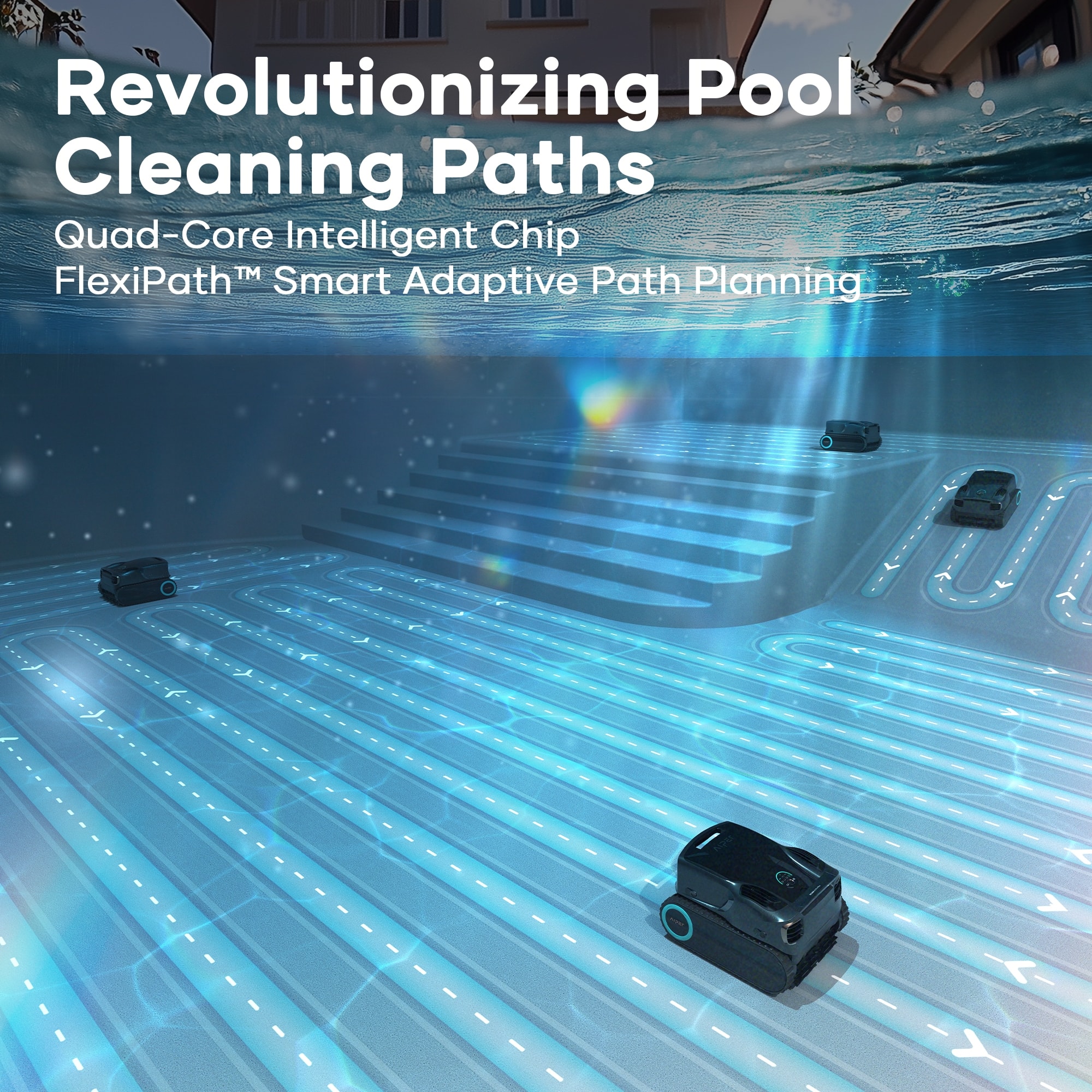 Revolutionizing Pool Cleaning Paths: Quad-Core Intelligent Chip FlexiPath TM Smart Adaptive Path Planning.