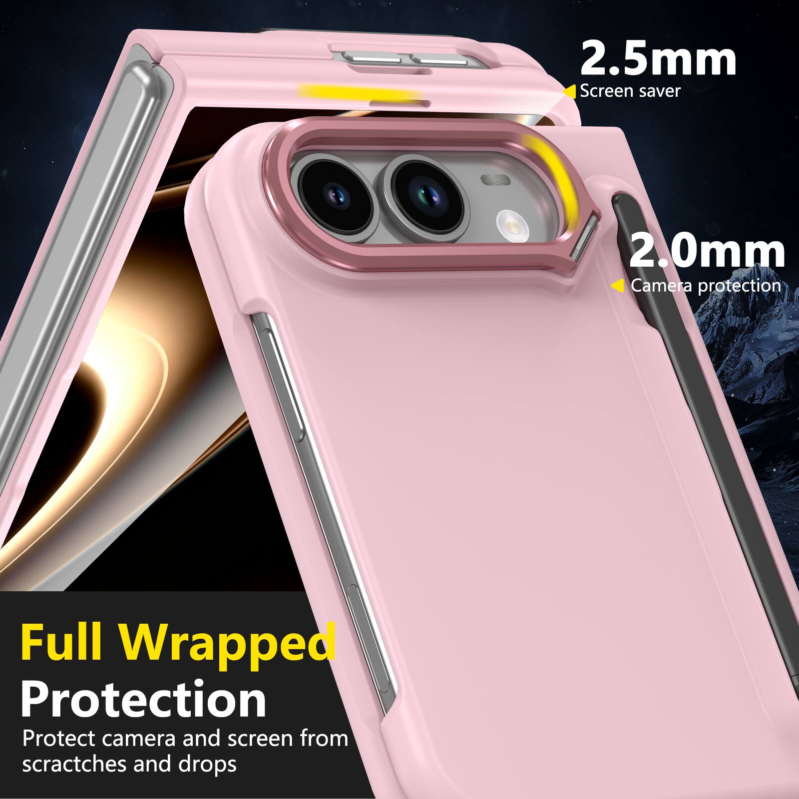 2.5mm Screen saver  
2.0mm Camera protection  
Full Wrapped Protection  
Protect camera and screen from scratches and drops