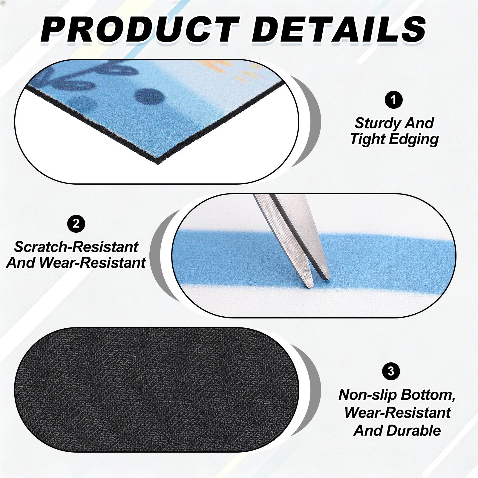 PRODUCT DETAILS

1. Sturdy And Tight Edging
2. Scratch-Resistant And Wear-Resistant
3. Non-slip Bottom, Wear-Resistant And Durable