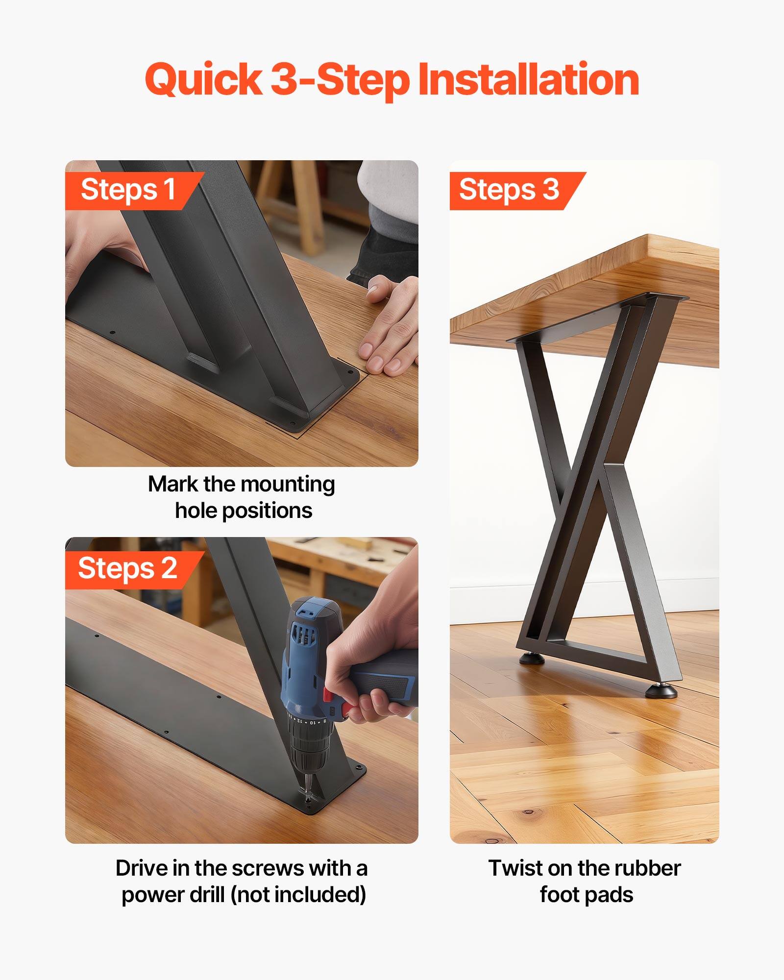 Quick 3-Step Installation

Steps 1  
Mark the mounting hole positions

Steps 2  
Drive in the screws with a power drill (not included)

Steps 3  
Twist on the rubber foot pads