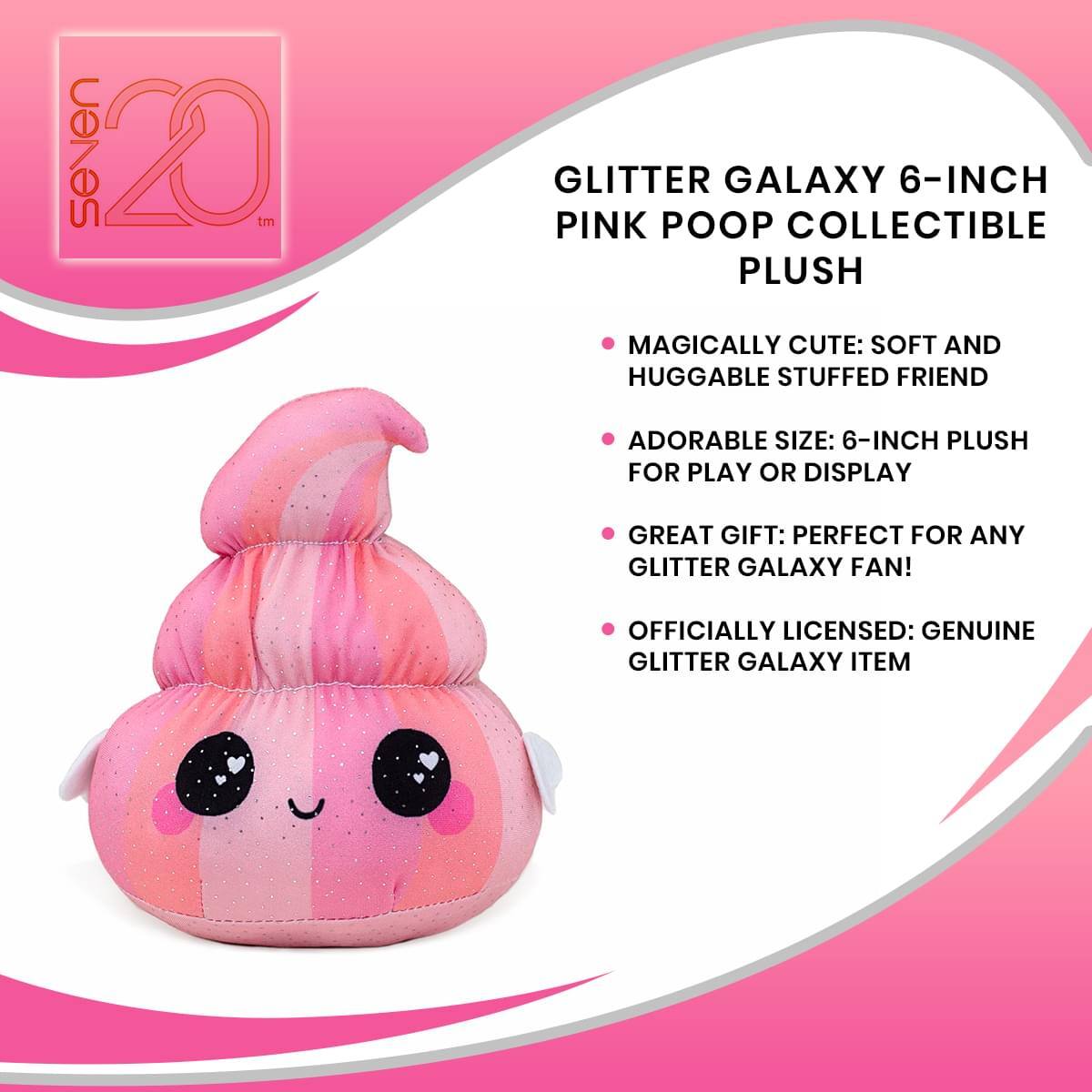 seven 20™ GLITTER GALAXY 6-INCH PINK POOP COLLECTIBLE PLUSH  
MAGICALLY CUTE: SOFT AND HUGGABLE STUFFED FRIEND  
ADORABLE SIZE: 6-INCH PLUSH FOR PLAY OR DISPLAY  
GREAT GIFT: PERFECT FOR ANY GLITTER GALAXY FAN!  
OFFICIALLY LICENSED: GENUINE GLITTER GALAXY ITEM