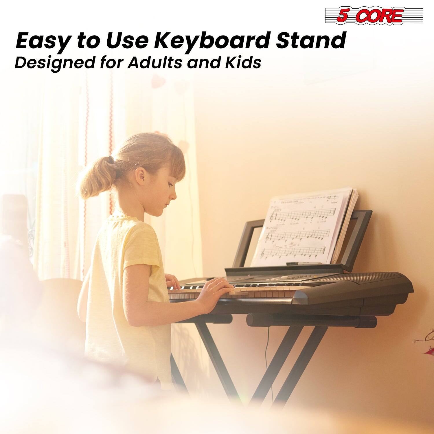 5 CORE  
Easy to Use Keyboard Stand  
Designed for Adults and Kids