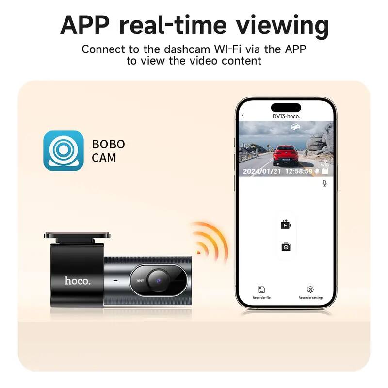 APP real-time viewing  
Connect to the dashcam Wi-Fi via the APP to view the video content  

BOBO CAM  

DV13-hoco.  
2024/01/21 12:58:59  

Recorder file  
Recorder settings