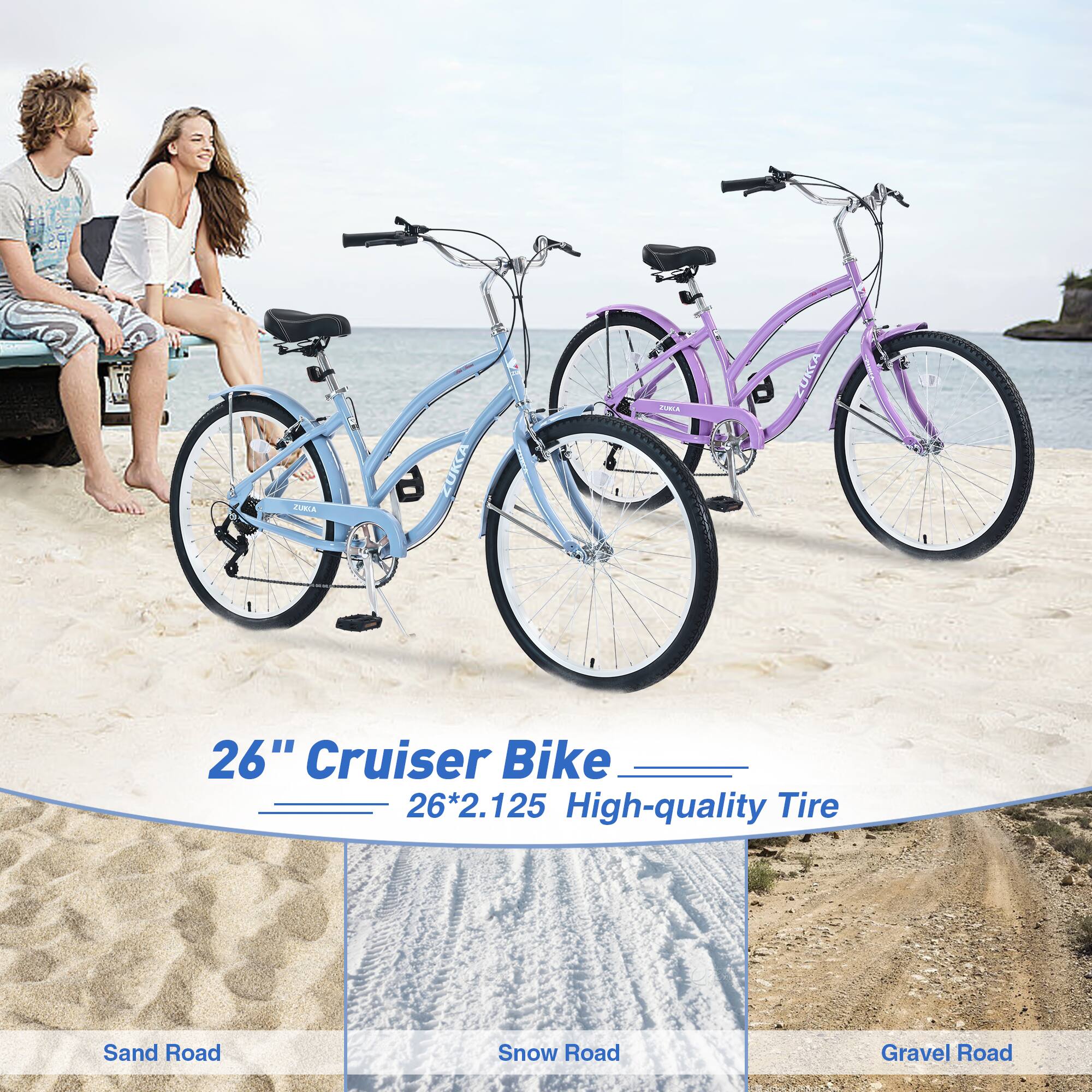 26" Cruiser Bike  
26*2.125 High-quality Tire  

Sand Road  
Snow Road  
Gravel Road