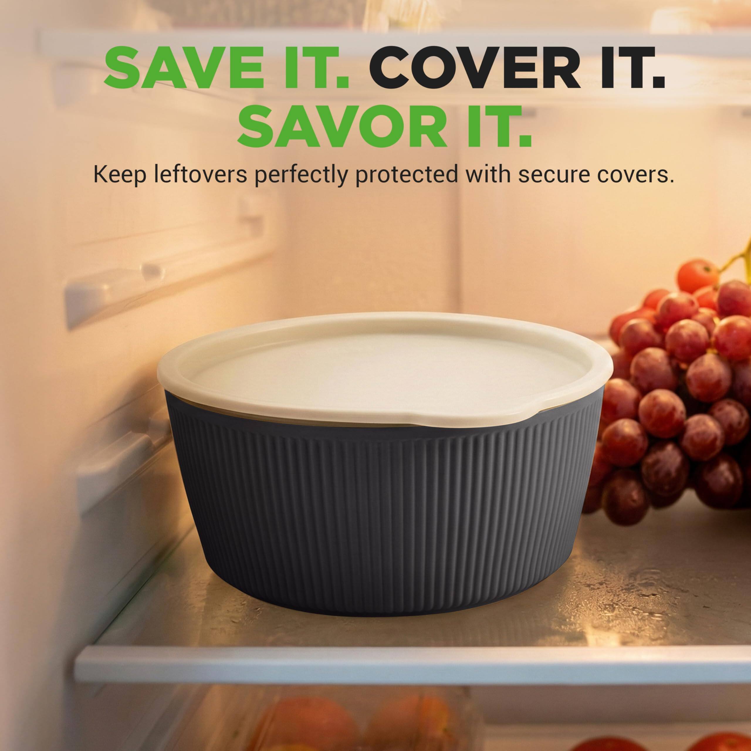 SAVE IT. COVER IT. SAVOR IT.  
Keep leftovers perfectly protected with secure covers.