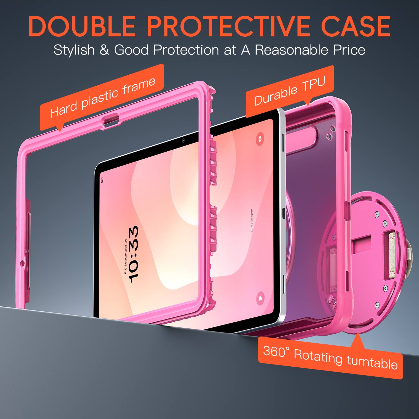 DOUBLE PROTECTIVE CASE  
Stylish & Good Protection at A Reasonable Price  
Hard plastic frame  
Durable TPU  
360° Rotating turntable