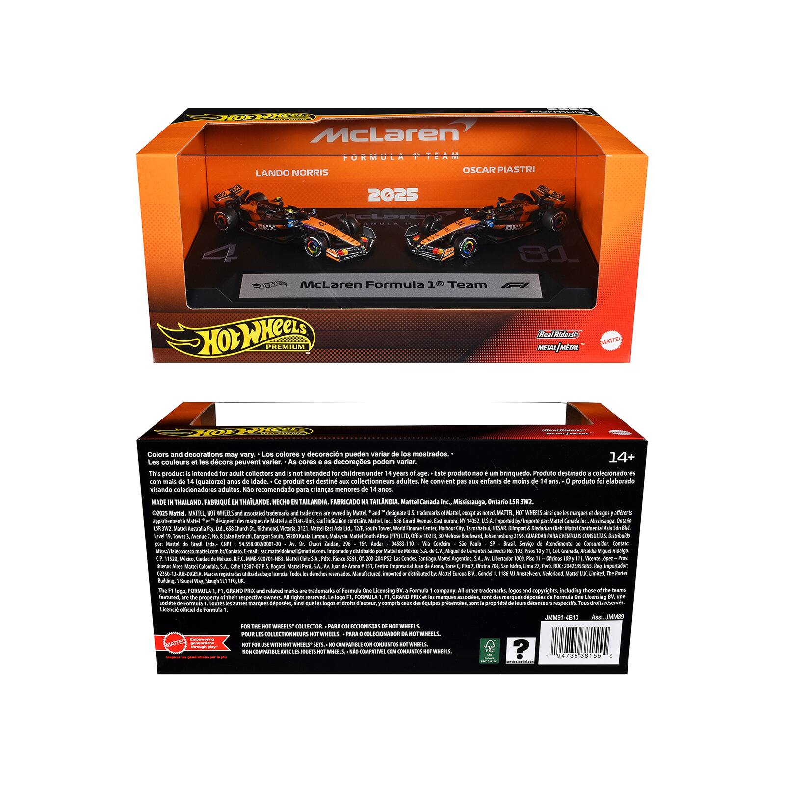 McLaren Formula 1 Team  
Lando Norris  
Oscar Piastri  
2025  
81  
Hot Wheels Premium  

Colors and decorations may vary. Los colores y decoraciones pueden variar. Les couleurs et les décorations peuvent varier.  
This product is intended for adult collectors and is not intended for children under 14 years. Este producto está destinado a coleccionadores adultos. Ne convient qu'aux adultes.  

Made in Thailand, Fabricado en Tailandia.  
Mattel Canada, Mississauga, Ontario, Canada  
Hot Wheels Wheels Collection - Para coleccionistas de coches, non para uso con Hot Wheels®.  
Not for use with Hot Wheels® cars, not compatible with Hot Wheels® cars.