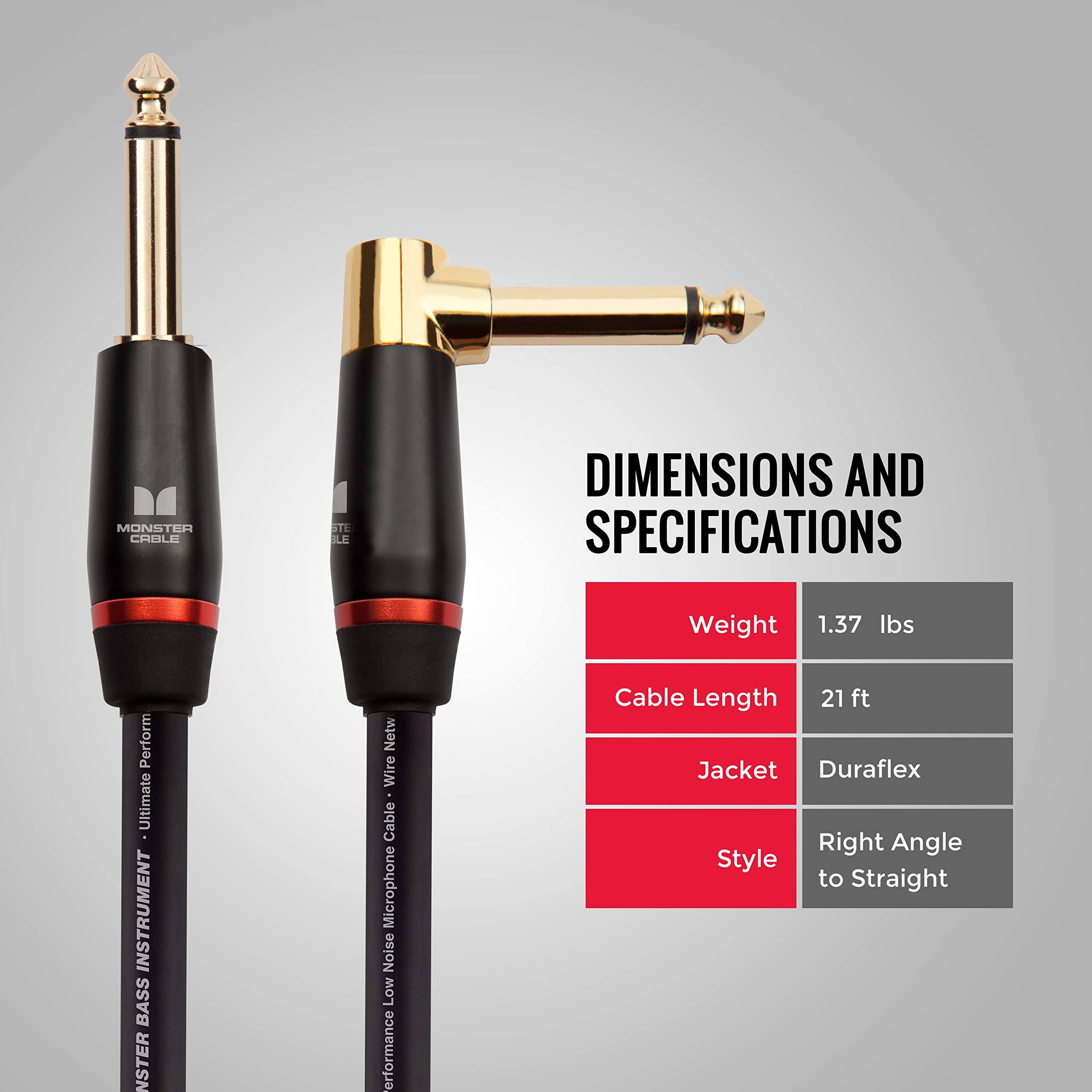 **DIMENSIONS AND SPECIFICATIONS**

- **Weight:** 1.37 lbs
- **Cable Length:** 21 ft
- **Jacket:** Duraflex
- **Style:** Right Angle to Straight

**MONSTER CABLE**

**MONSTER BASS INSTRUMENT**
**Ultimate Performance Cable**
**Low Noise Microphone Cable**
**Wire Network**