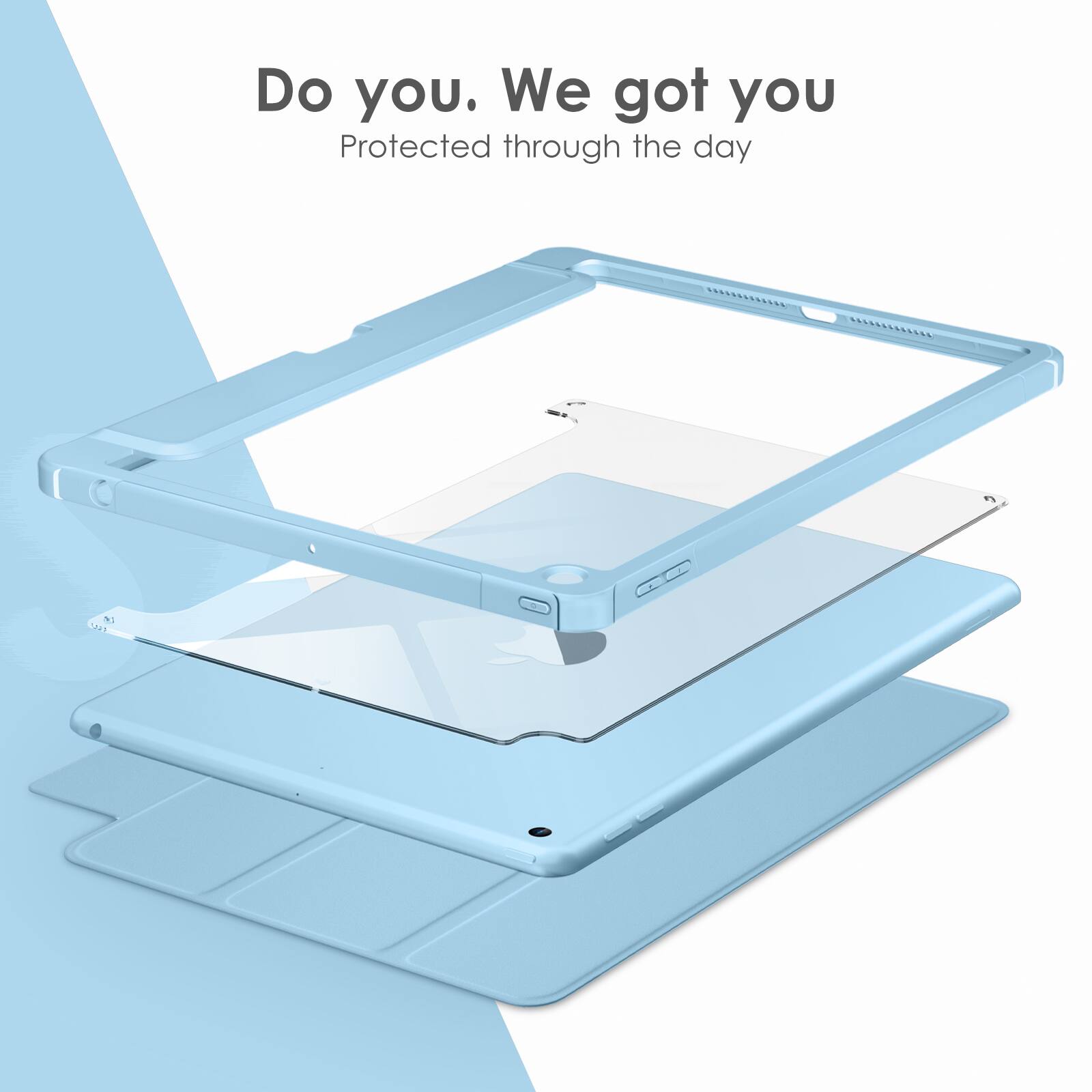 Do you. We got you  
Protected through the day