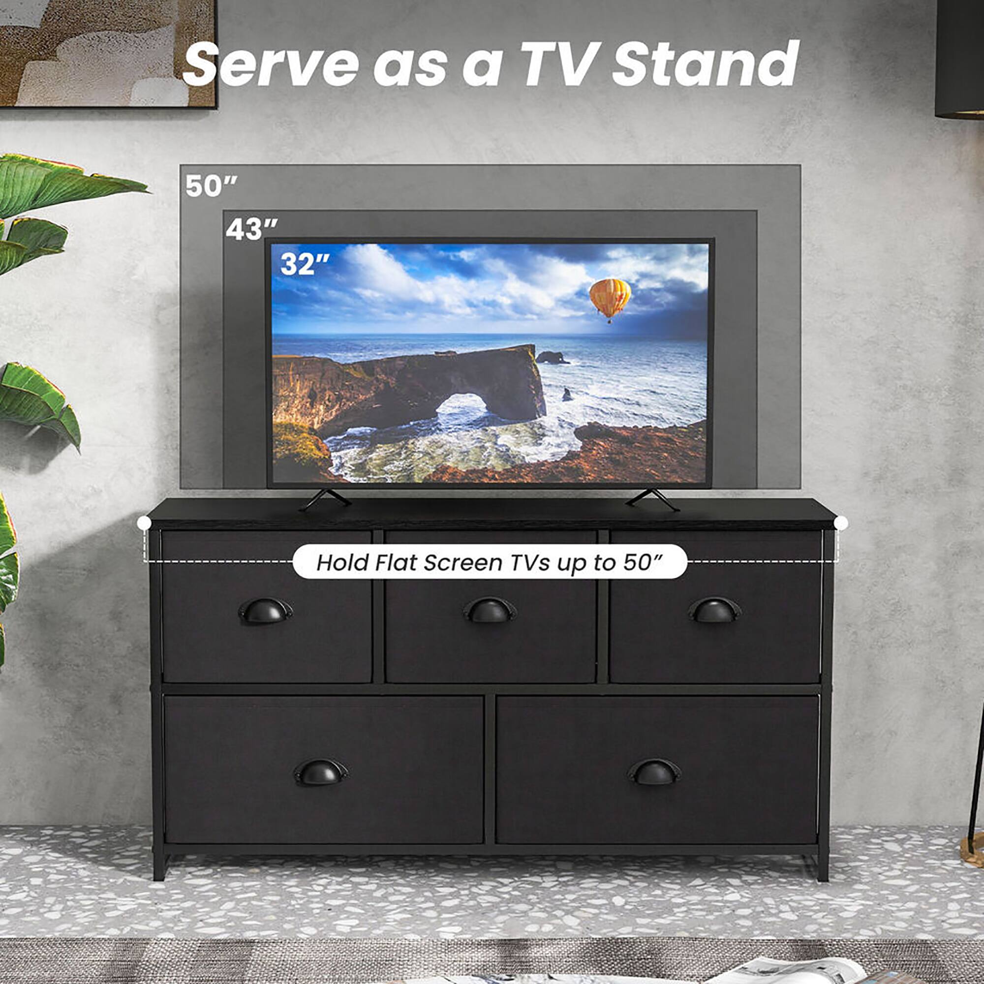 Serve as a TV Stand

Hold Flat Screen TVs up to 50"

50"
43"
32"