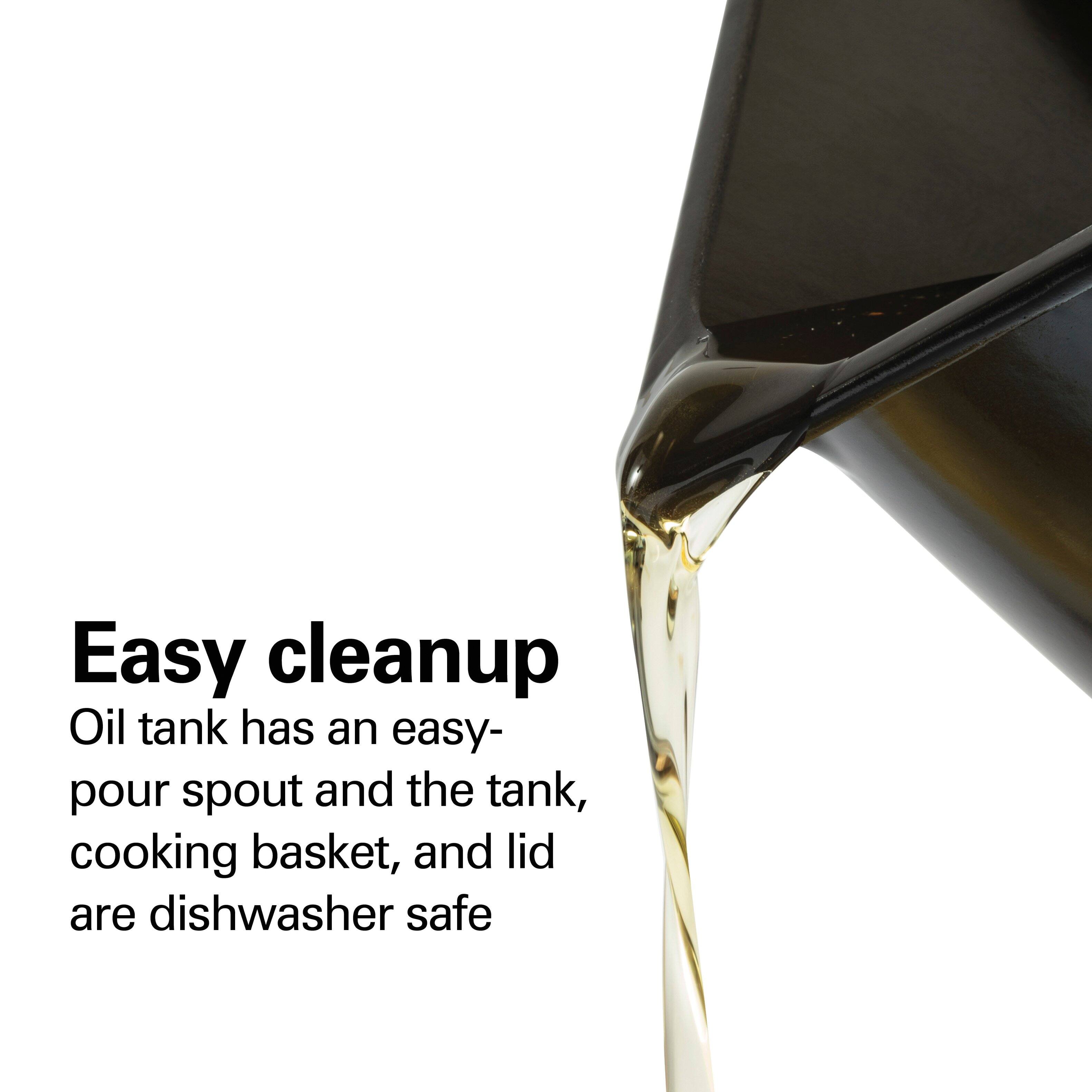 Easy cleanup  
Oil tank has an easy-pour spout and the tank, cooking basket, and lid are dishwasher safe