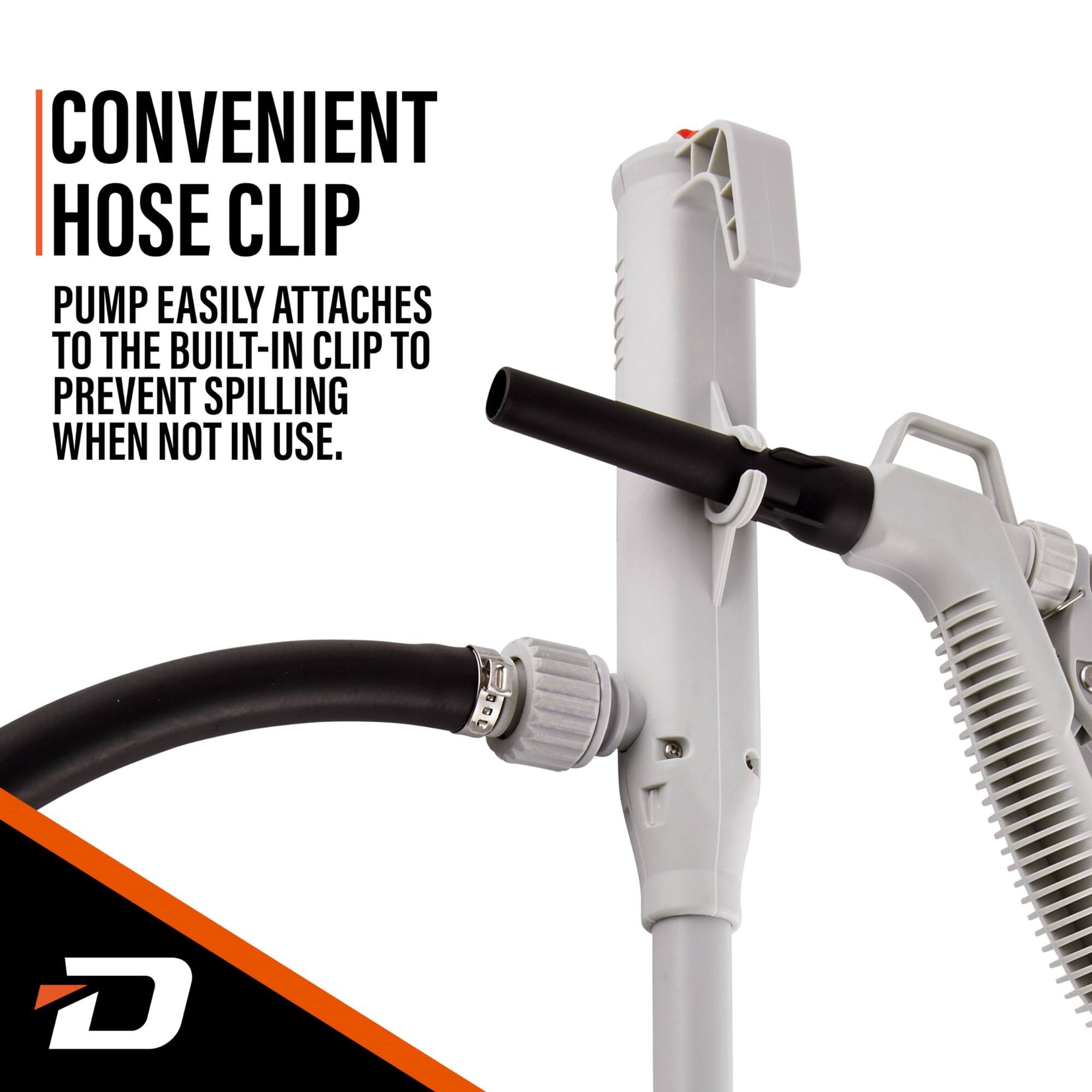 CONVENIENT HOSE CLIP  
PUMP EASILY ATTACHES TO THE BUILT-IN CLIP TO PREVENT SPILLING WHEN NOT IN USE.