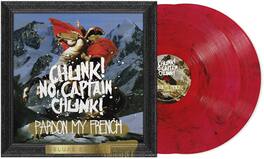 Chuck No Captain Chunk - Pardon My French (10th Anniversary) - VINYL LP