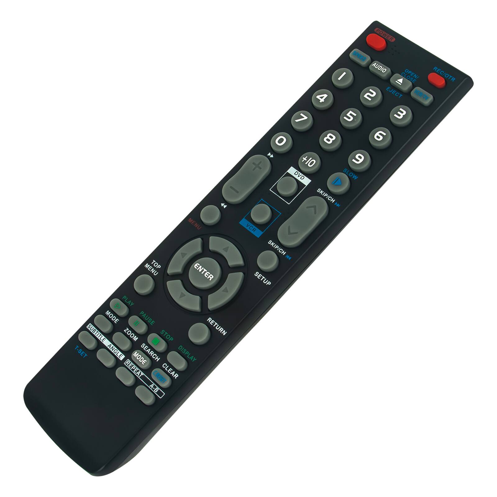 POWER  
AUDIO  
OPEN CASE  
RECORD  
EJECT  
VCR/TV  
DVD  
+10  
SLOW  
SKIP CH  
MENU  
ENTER  
SETUP  
PLAY MODE  
PAUSE  
STOP  
RETURN  
TOP MENU  
ZOOM  
SEARCH  
DISPLAY  
REPEAT  
CLEAR  
RESET  
A-B  
QUIET  
ANGLE  
SET