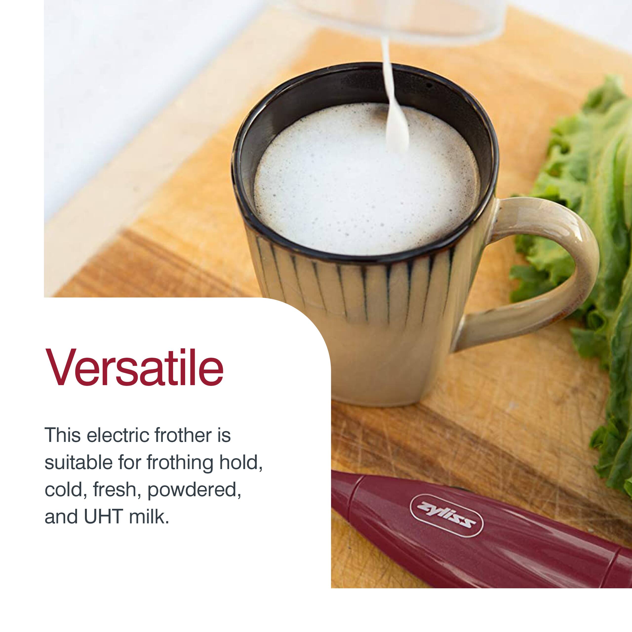 Versatile

This electric frother is suitable for frothing hot, cold, fresh, powdered, and UHT milk.