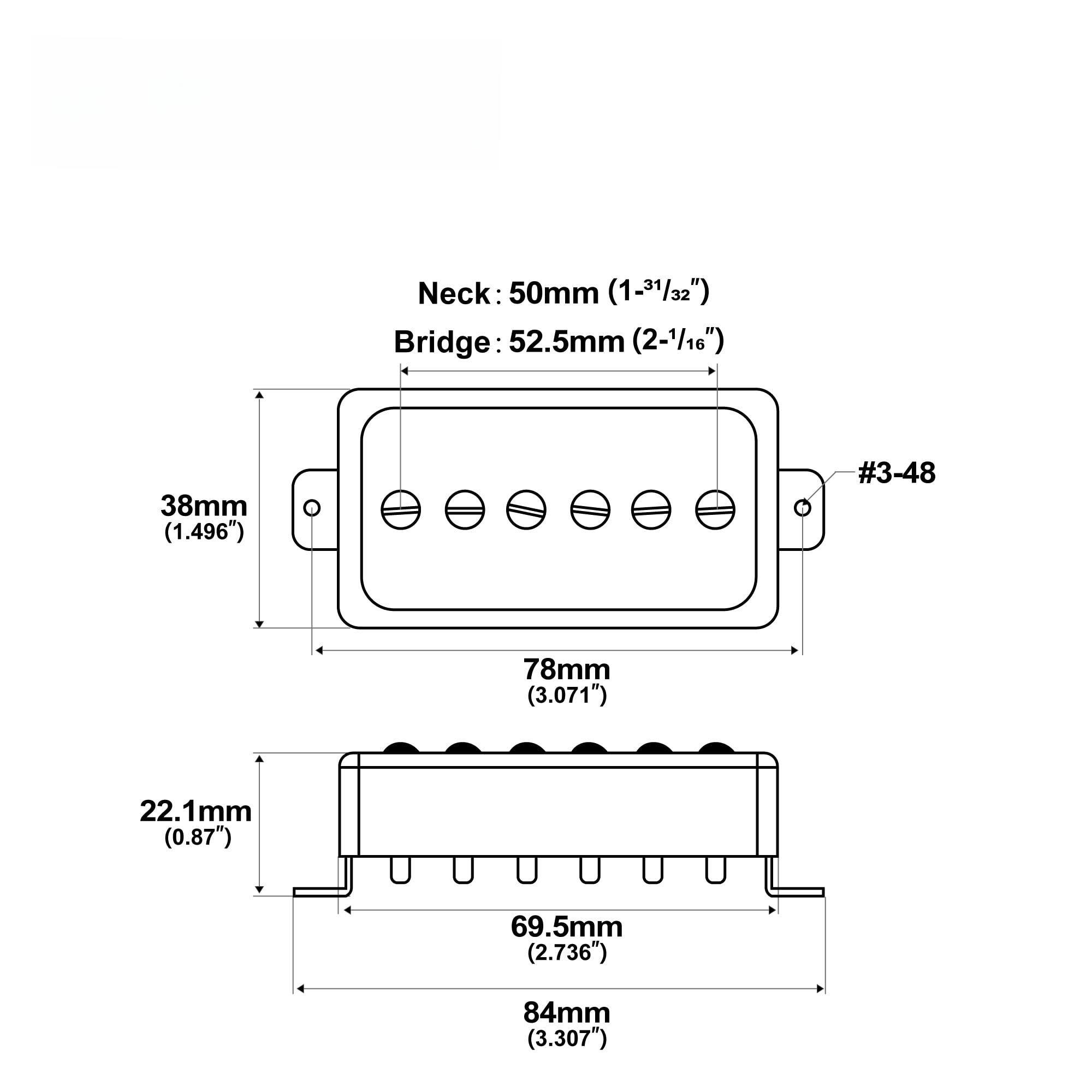Neck: 50mm (1-31/32")  
Bridge: 52.5mm (2-1/16")  
38mm (1.496")  
#3-48  
78mm (3.071")  
22.1mm (0.87")  
69.5mm (2.736")  
84mm (3.307")