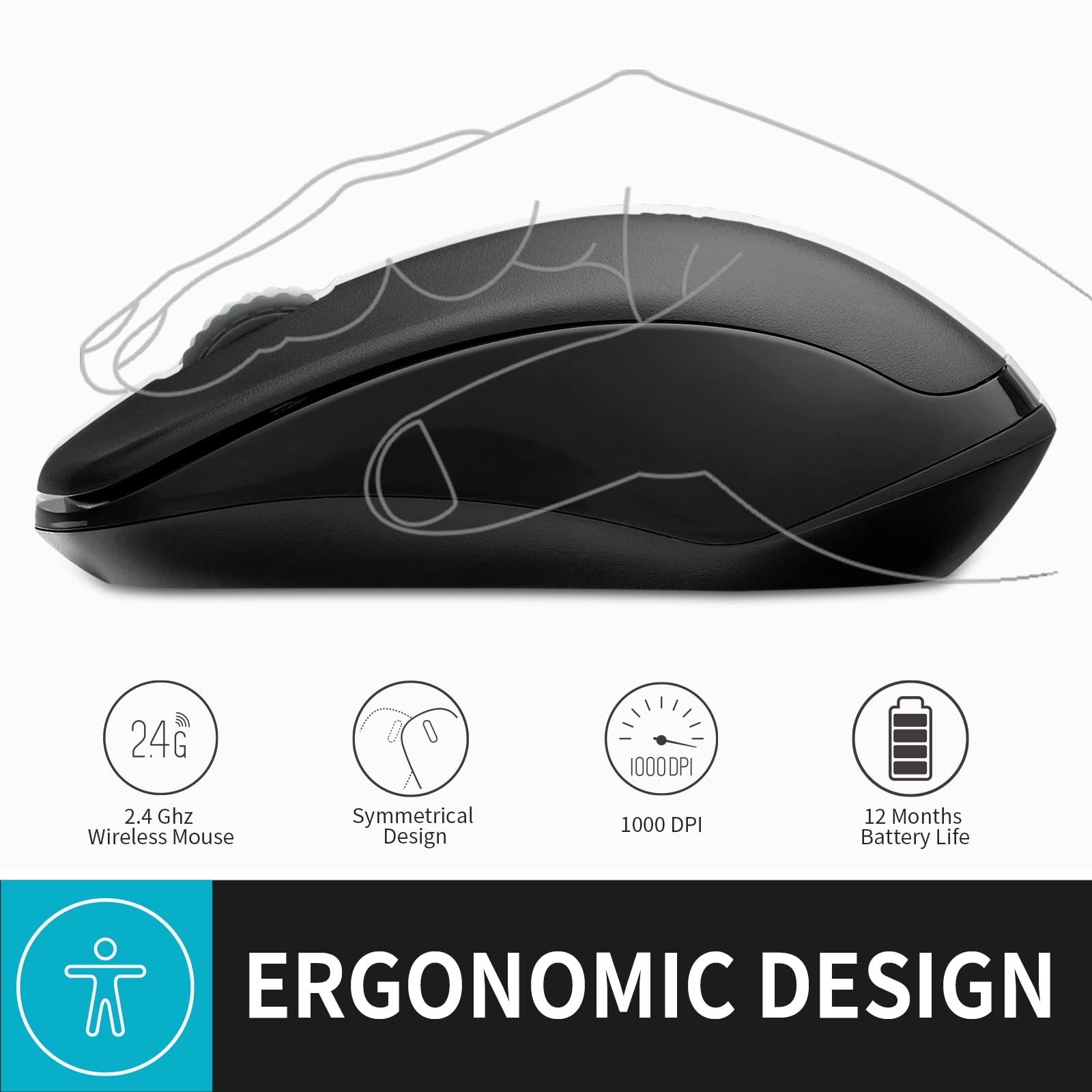 24G 10000PI 2.4 GHz Wireless Mouse  
Symmetrical Design  
1000 DPI  
12 Months Battery Life  
Ergonomic Design