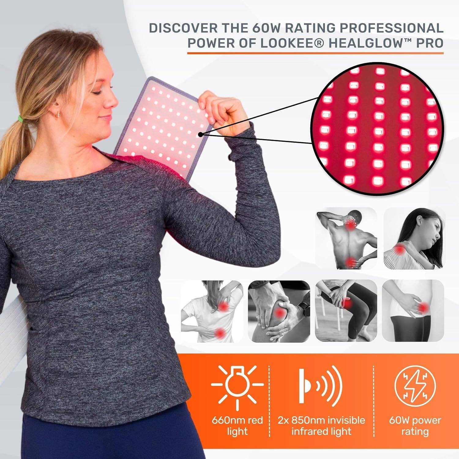 DISCOVER THE 60W RATING PROFESSIONAL POWER OF LOOKEE® HEALGLOW™ PRO

660nm red light
2x 850nm invisible infrared light
60W power rating