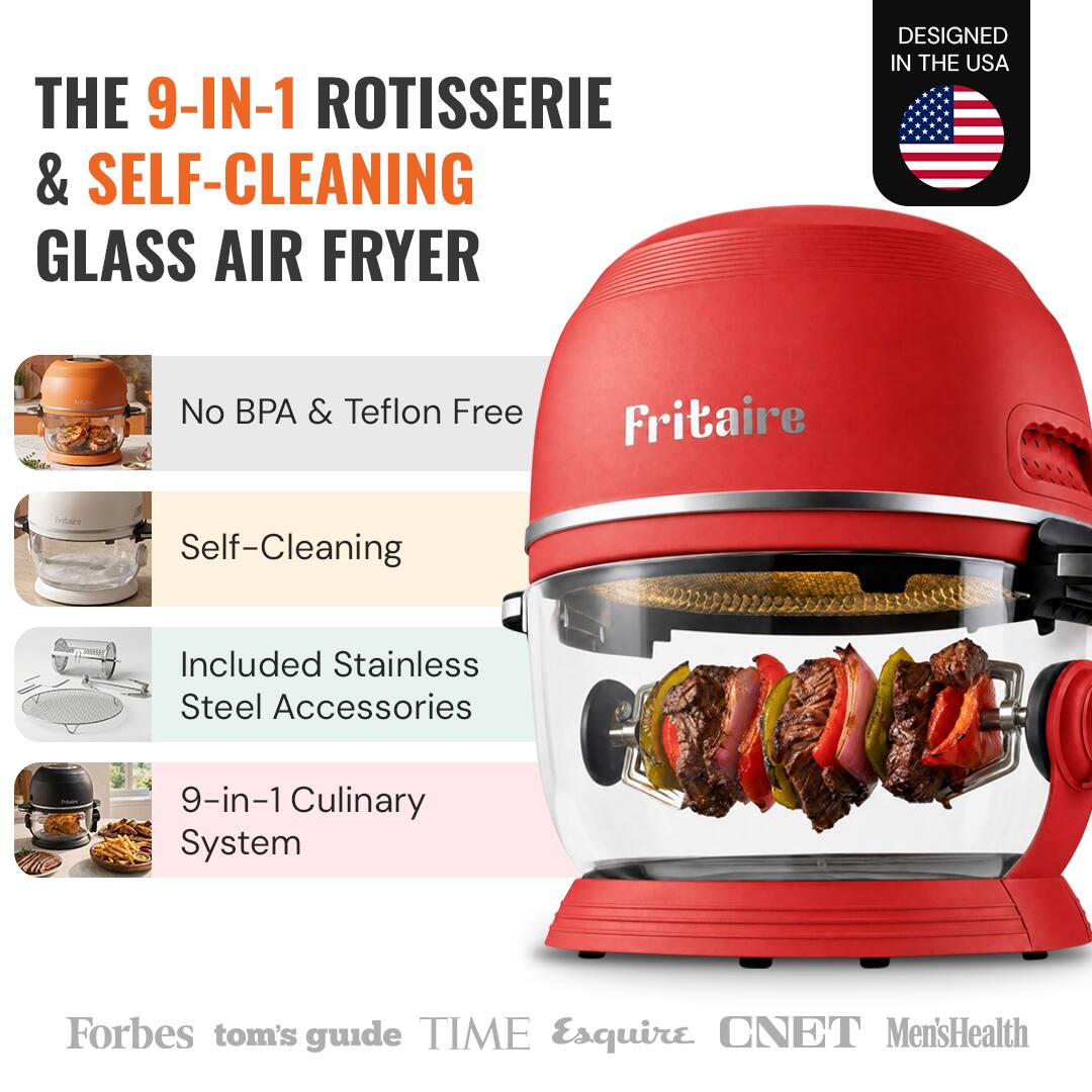 THE 9-IN-1 ROTISSERIE & SELF-CLEANING GLASS AIR FRYER  
DESIGNED IN THE USA  
No BPA & Teflon Free  
Self-Cleaning  
Included Stainless Steel Accessories  
9-in-1 Culinary System  
Forbes tom's guide TIME Esquire CNET Men's Health