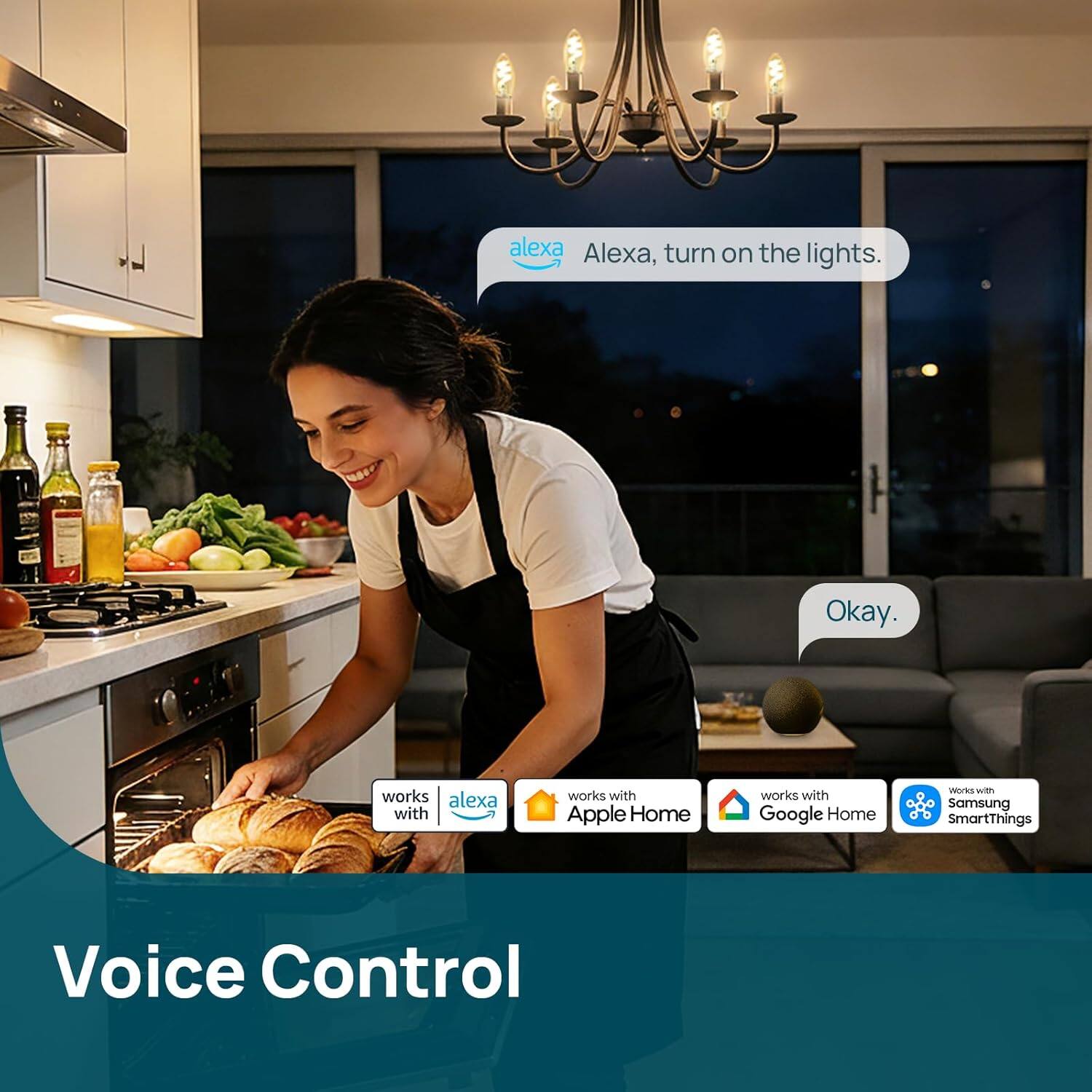 Alexa, turn on the lights.  
Okay.  

works with Apple Home  
works with Google Home  
works with Samsung SmartThings  

Voice Control