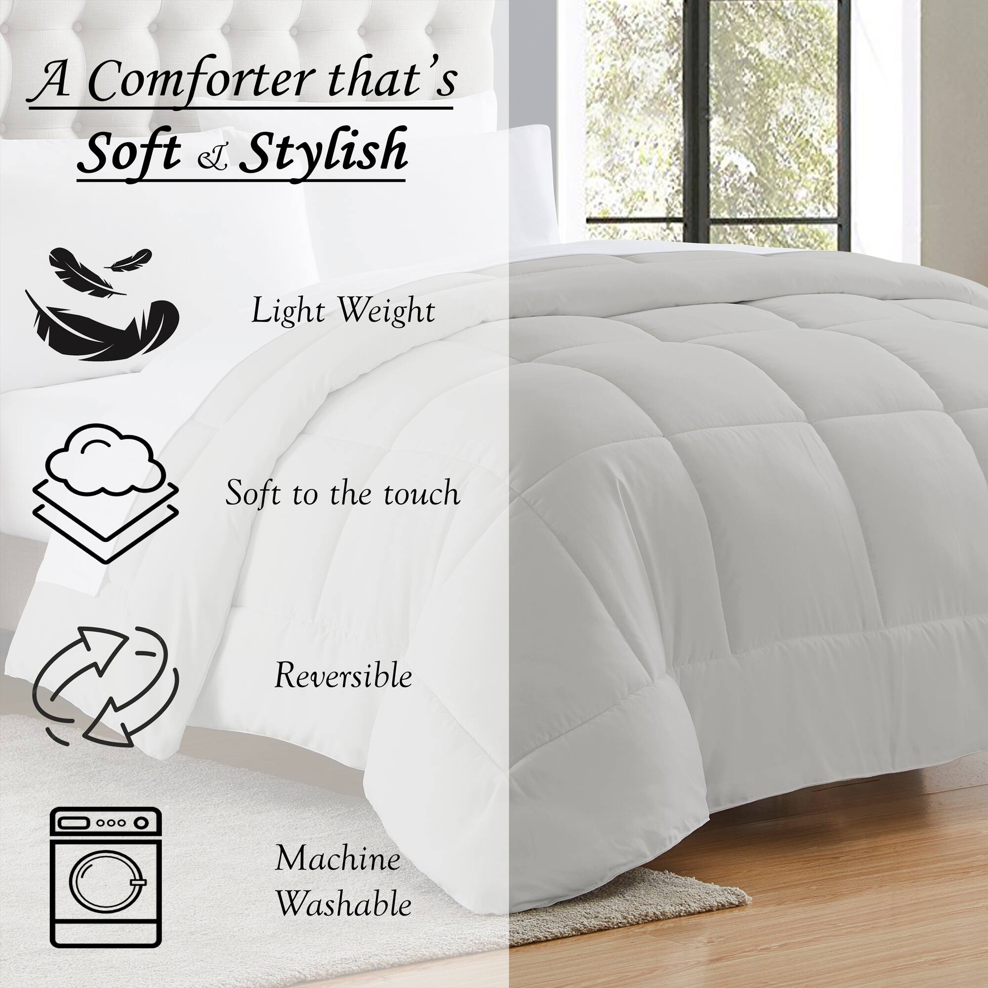A Comforter that's Soft & Stylish

- Light Weight
- Soft to the touch
- Reversible
- Machine Washable