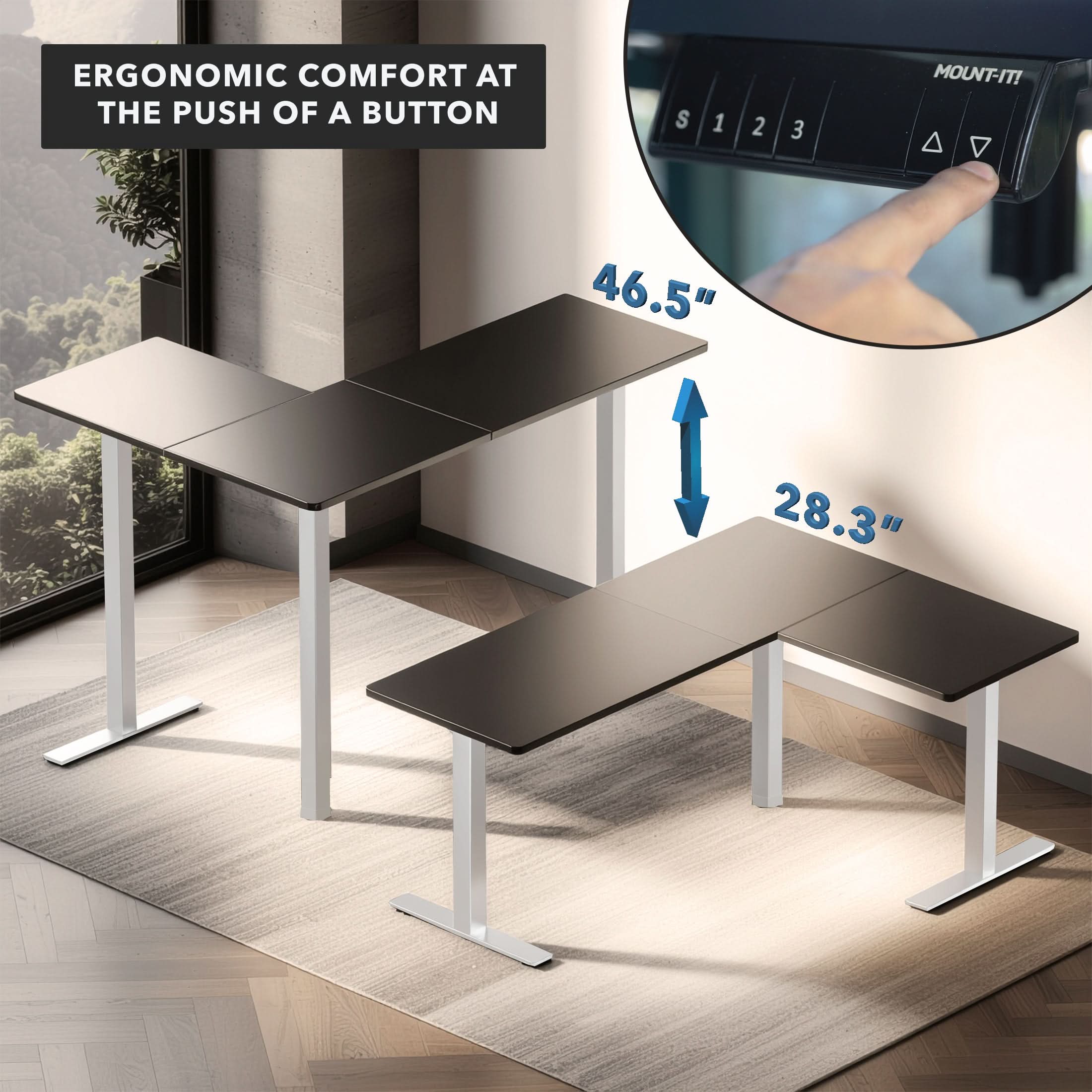 ERGONOMIC COMFORT AT THE PUSH OF A BUTTON

MOUNT-IT!

46.5"  
28.3"