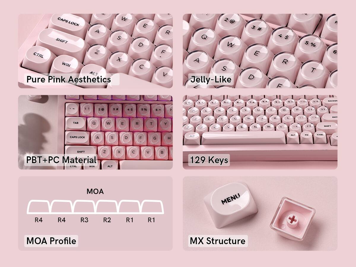 CAPS LOCK A SHIFT S Z CTRL x WIN ALT Pure Pink Aesthetics E D C R F V 2 @ Q W A S Jelly-Like 3 # E D 4 $ R F 5 % T F 6 e & . & 3 a A A . - - . - 1 - SACKSE - 1 - 2 e 3 a 4 S 5% 5 G A 7 W C K  A La I 0 D E a 1 11 TAB w E R T Y Z G X D C . V C L H P J H K e L a - -   - - ST SLOET CAPS LOCK A S D F G H ALY ALY F FTML SHIFT Z PBT+PC Material LIML Wthig_nie ALT x C V  129 Keys MOA MENU R4 R4 R3 R2 R1 R1 MOA Profile MX Structure