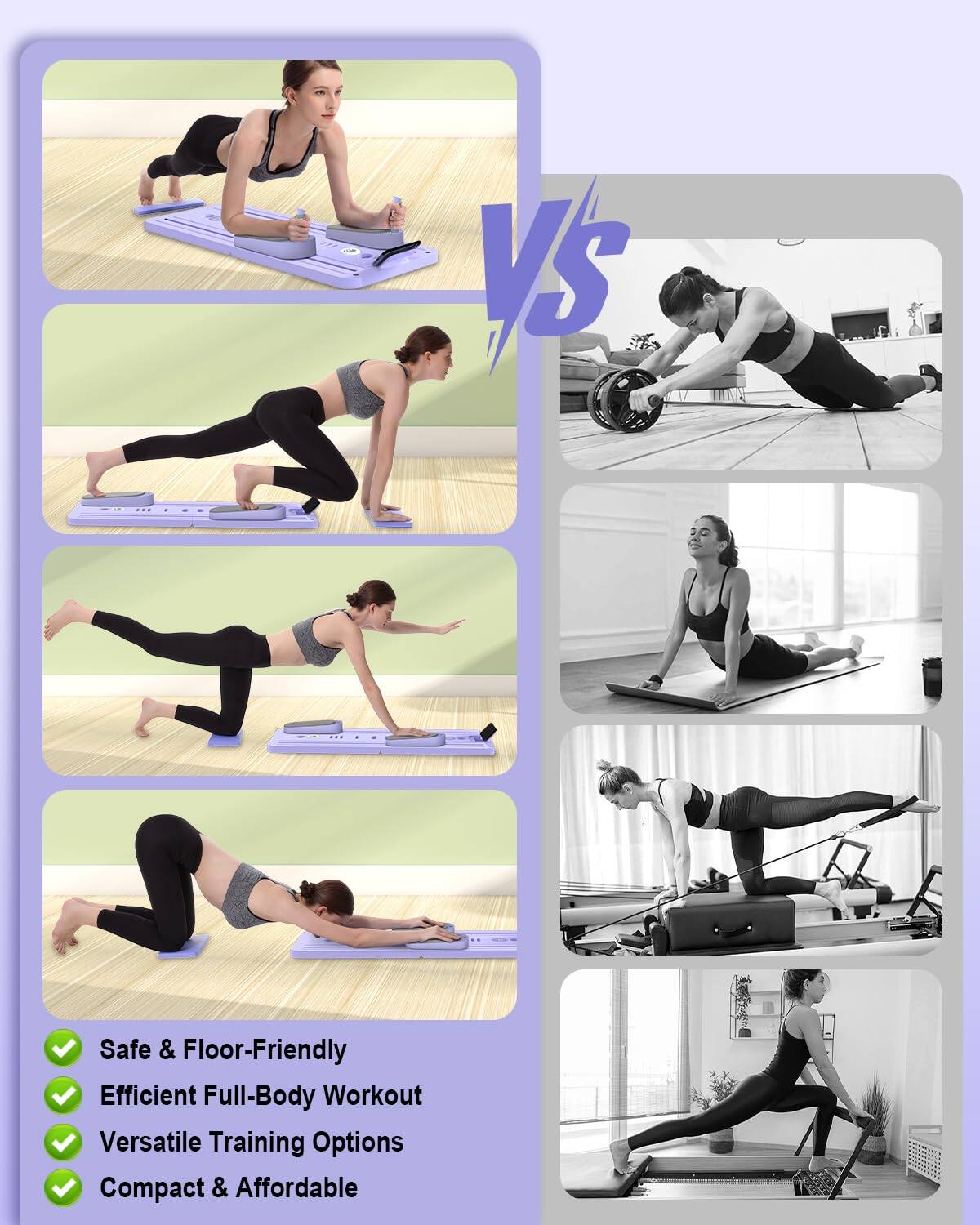 Sure, here is the corrected and grouped text:

---

**VS**

- Safe & Floor-Friendly
- Efficient Full-Body Workout
- Versatile Training Options
- Compact & Affordable

---