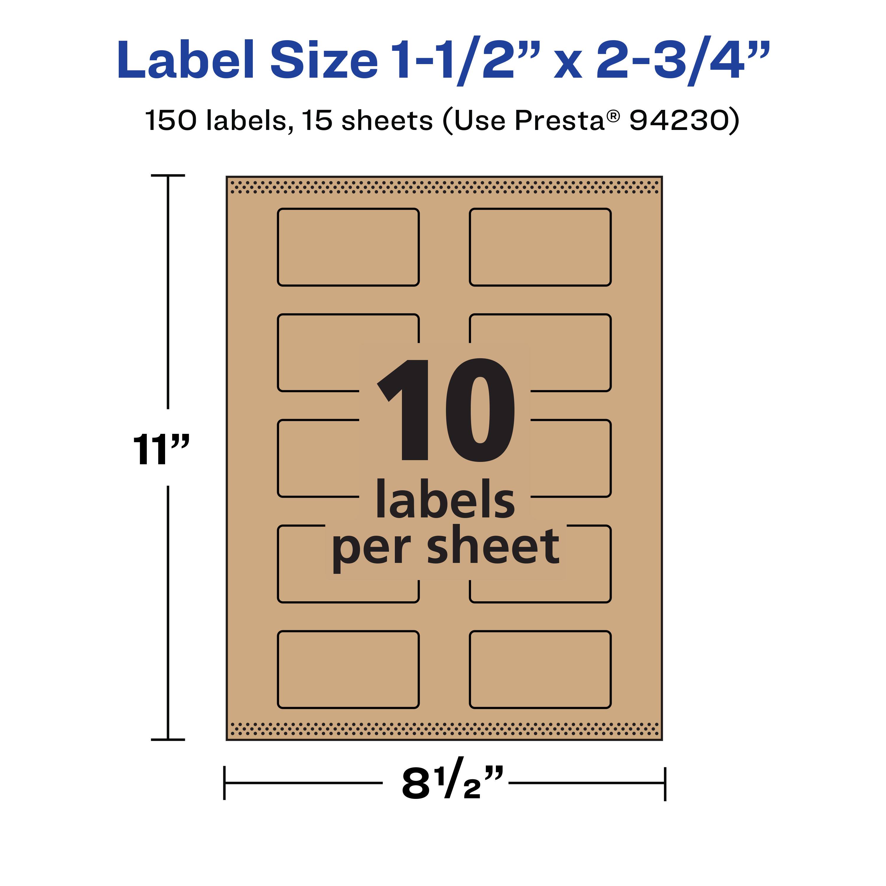 Label Size 1-1/2" x 2-3/4"  
150 labels, 15 sheets (Use Presta® 94230)  
11"  
10 labels per sheet  
8 1/2"